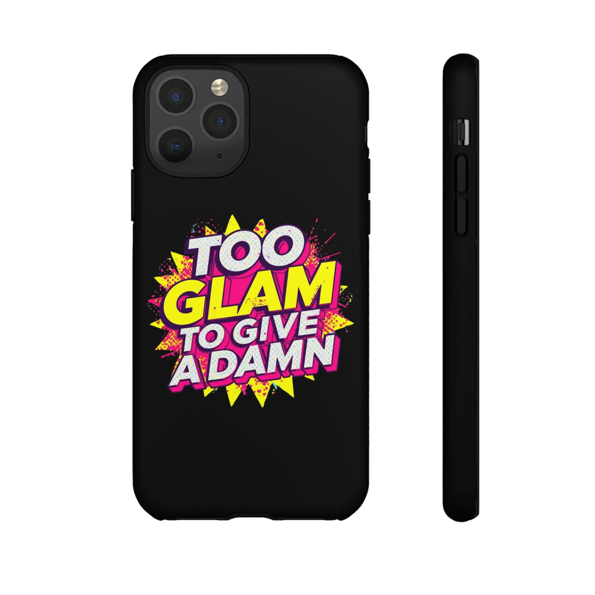 To Glam To Give a Damn, Tough Phone Case