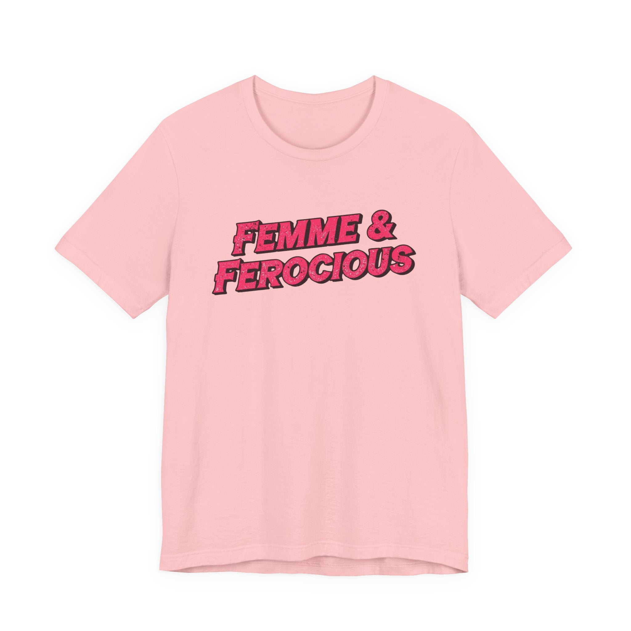 Femme & Ferocious Tee - Unisex Jersey Short Sleeve Shirt, Feminist Gift, Empowerment Tee, Casual Wear, Statement Shirt, Gift for Her