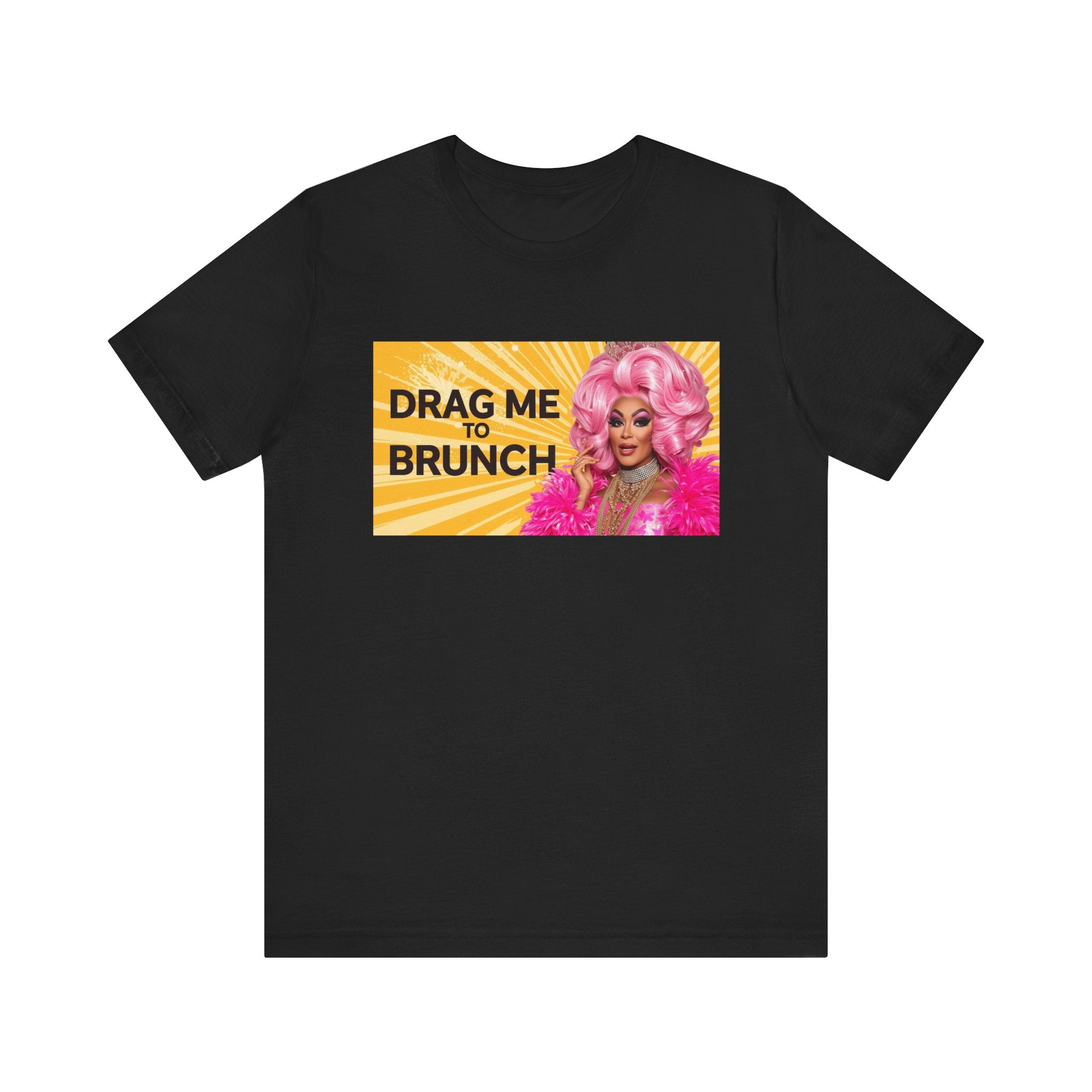Fabulous Drag Me To Brunch Tee - Unisex Jersey Short Sleeve Shirt, LGBTQ Apparel, Fun Party Top, Pride Fashion, Gift for Drag Lovers