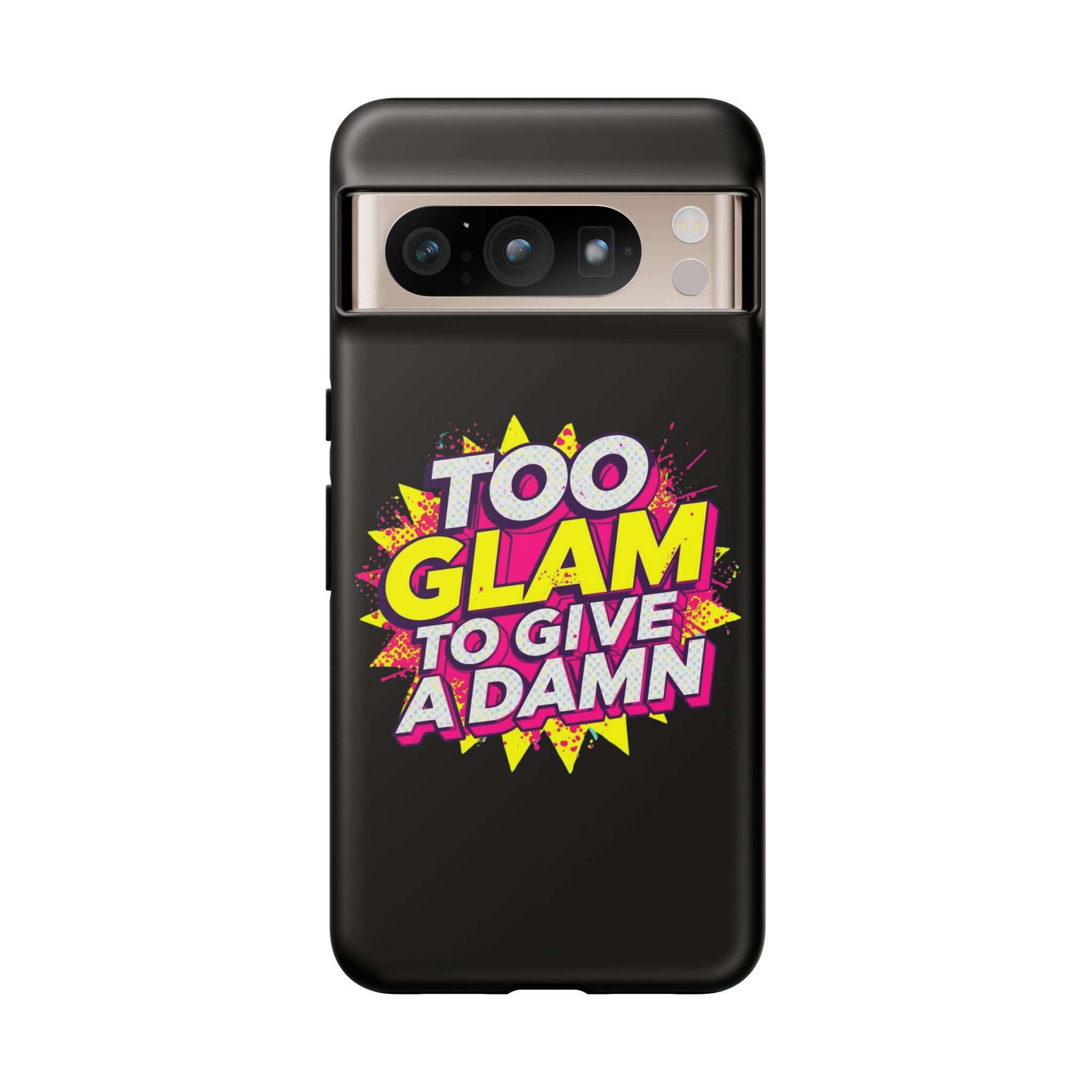 To Glam To Give a Damn, Tough Phone Case
