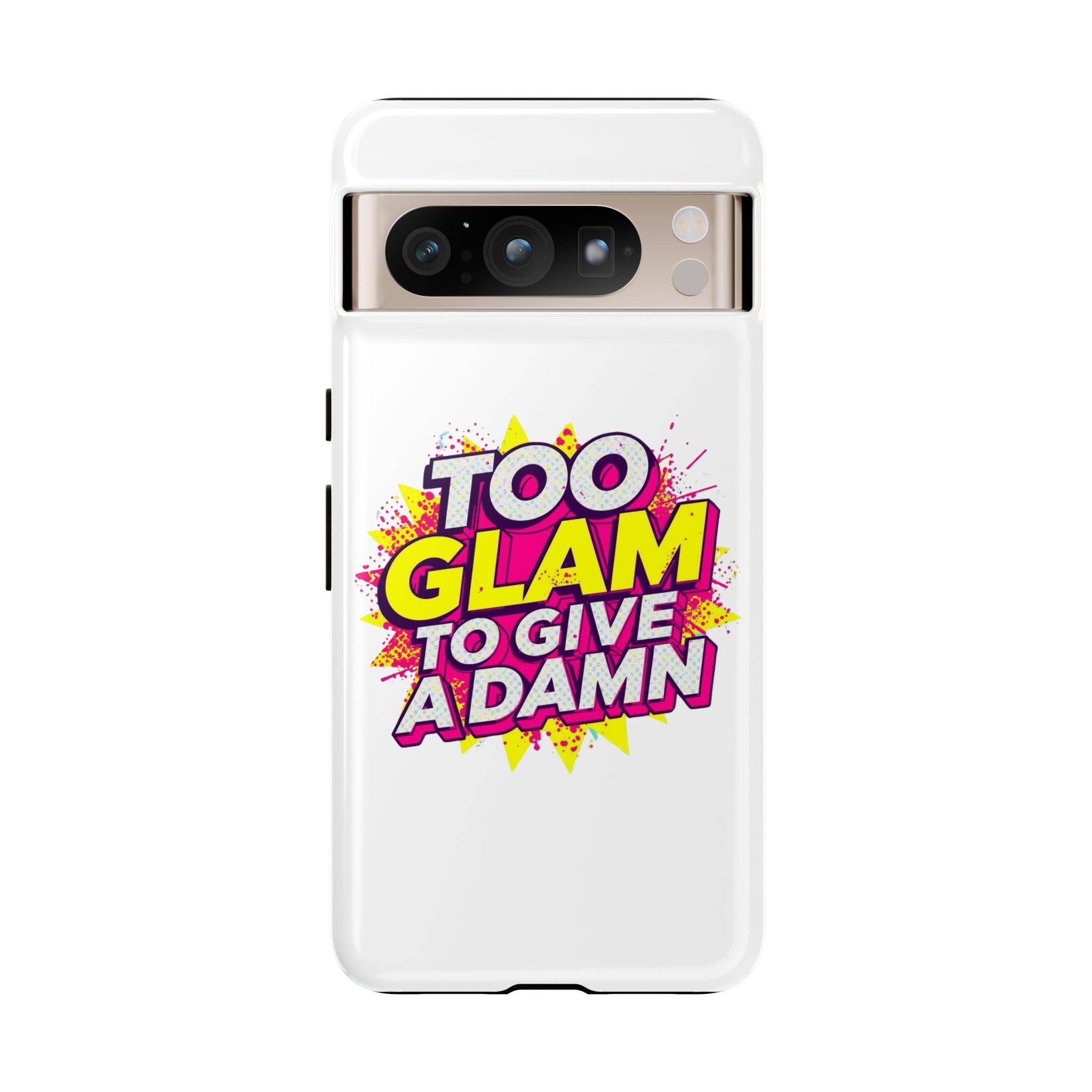 Too Glam to Give a Damn, Tough Cases
