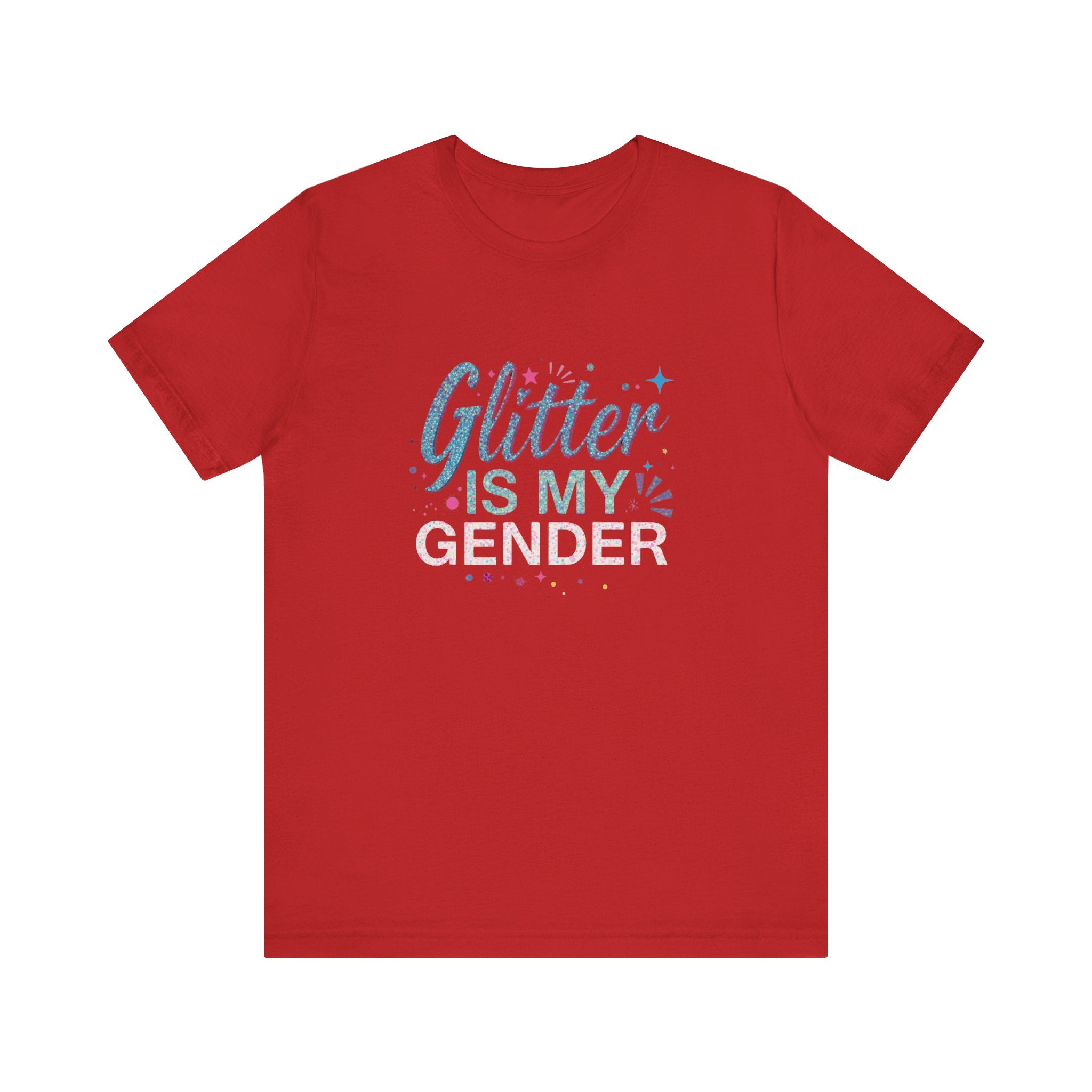 Glitter Is My Gender Unisex Tee - Pride, LGBTQ+ Support, Gifts for Her, Gender Expression, Festival Wear