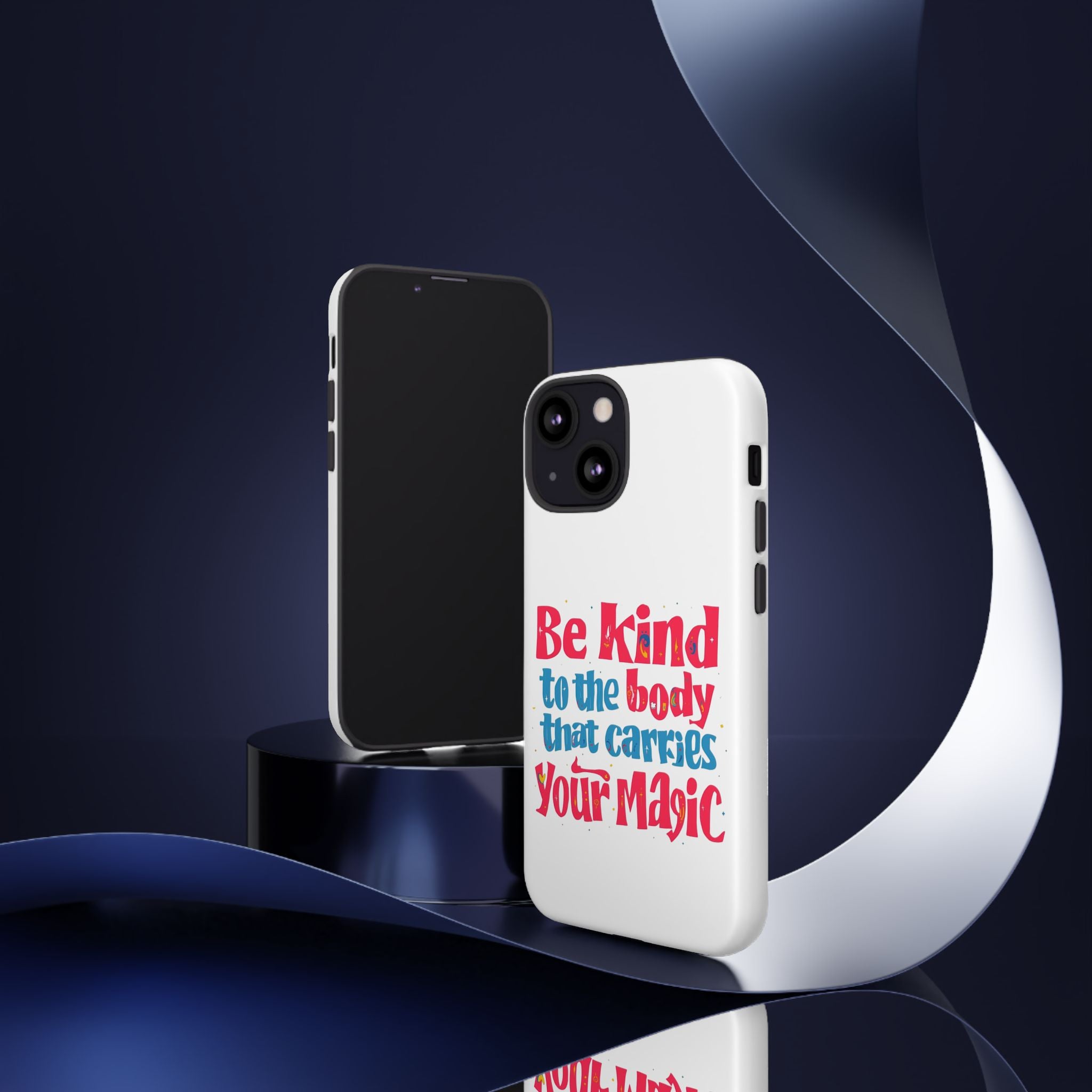 Be Kind to the Body that Carries Your Magic - Tough Case - Phone Case