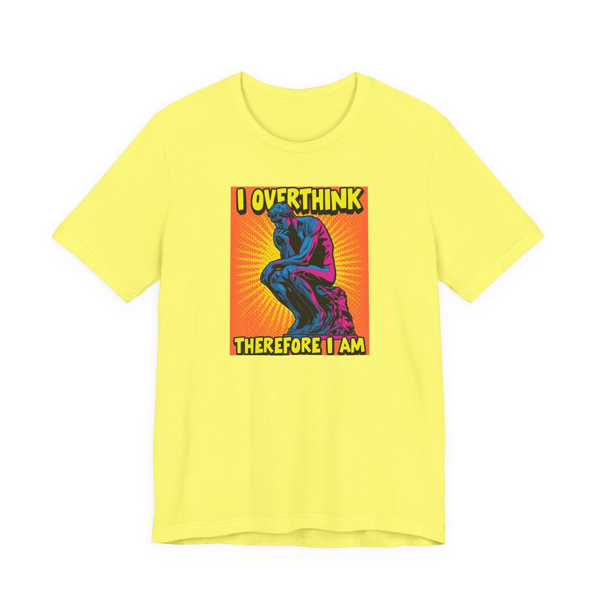 Overthinker Tee: I Overthink Therefore I Am, Unisex T-Shirt, Gift for Thinkers, Casual Wear, Statement Shirt, Philosophy Quotes