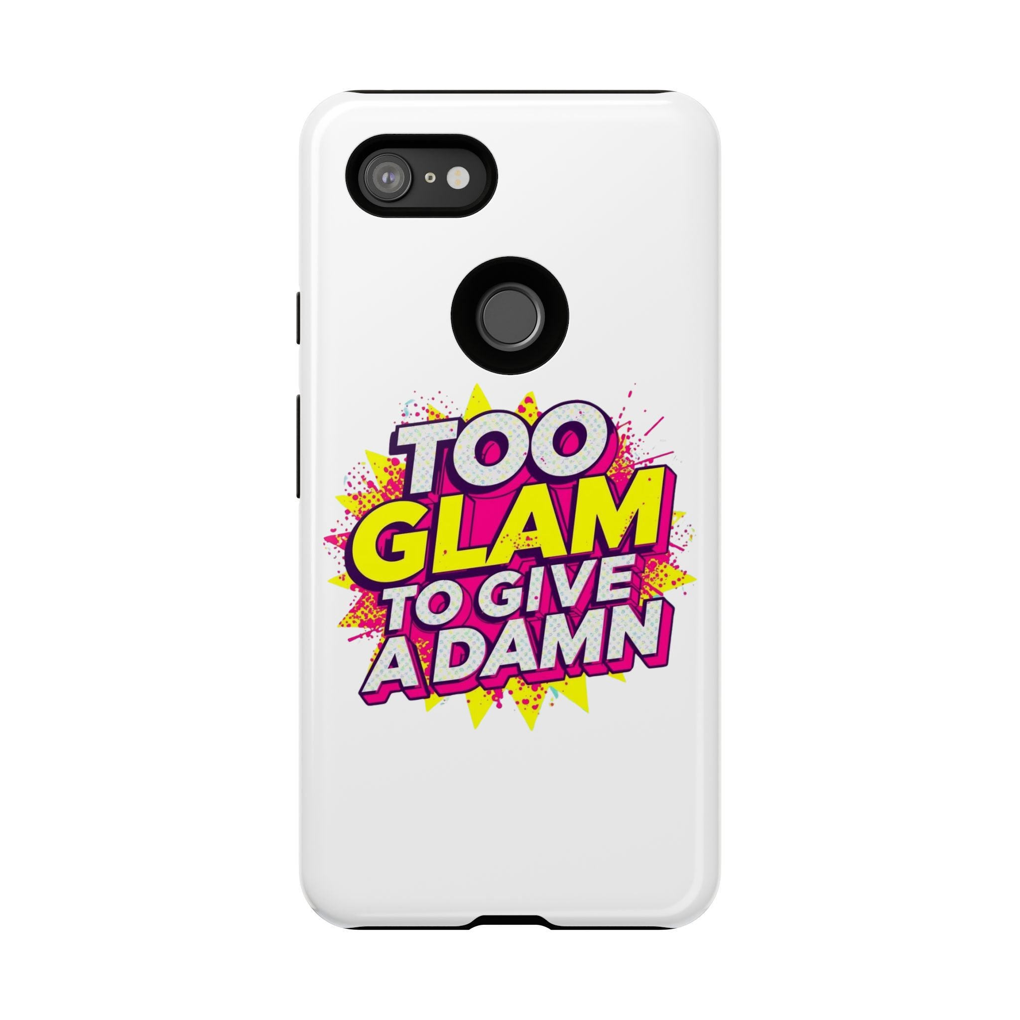 Too Glam to Give a Damn, Tough Cases