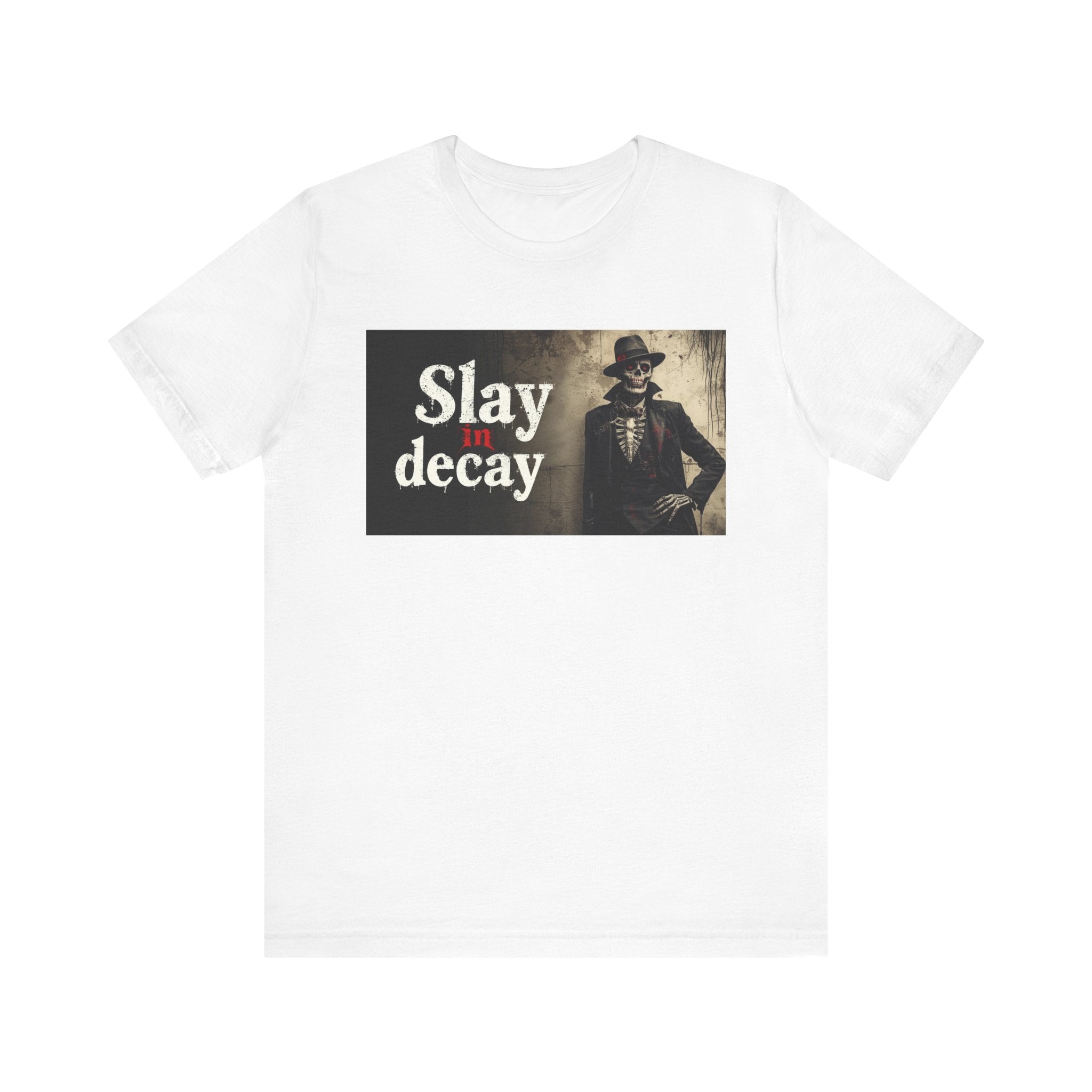 Gothic Graphic Tee, Slay in Decay Unisex Shirt, Perfect for Halloween Costume, Alternative Fashion, Casual Wear, Gift Idea