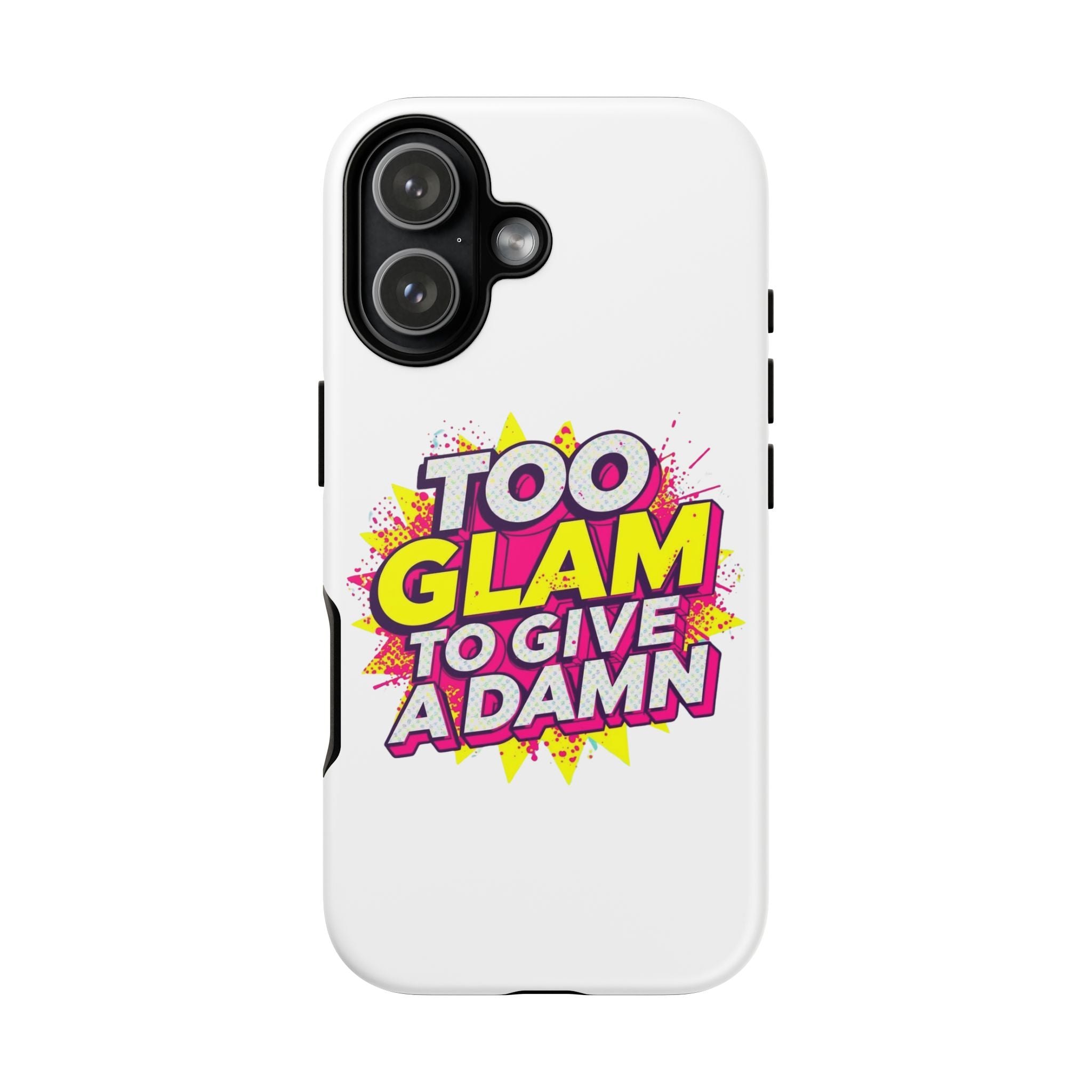 Too Glam to Give a Damn, Tough Cases