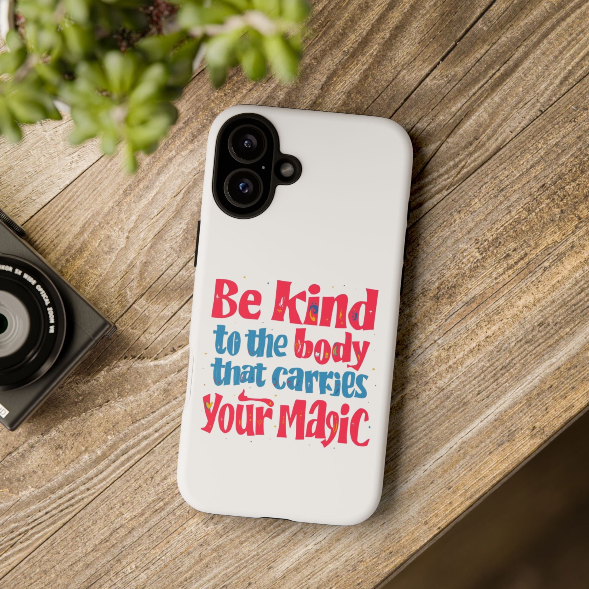 Be Kind to the Body that Carries Your Magic - Tough Case - Phone Case