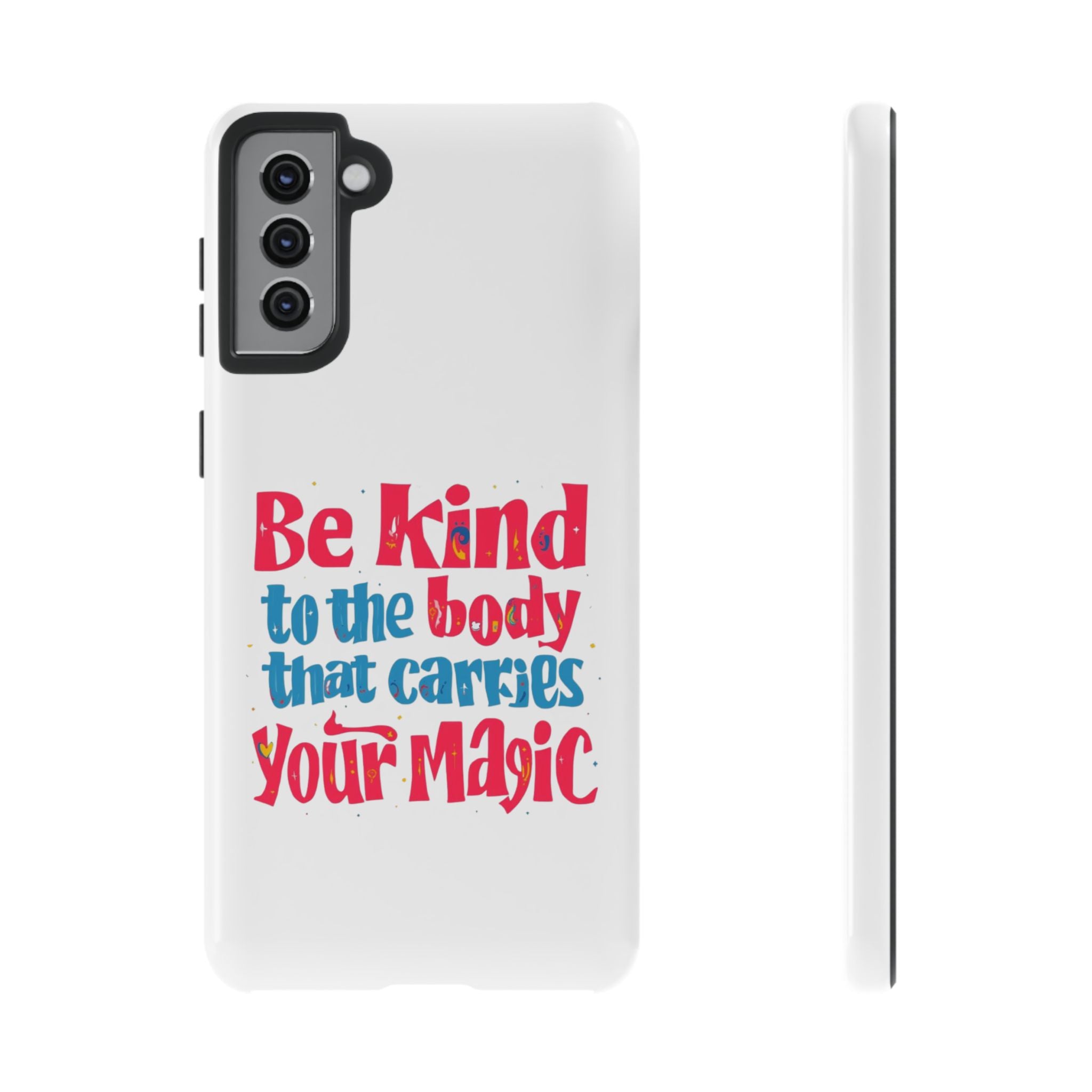 Be Kind to the Body that Carries Your Magic - Tough Case - Phone Case