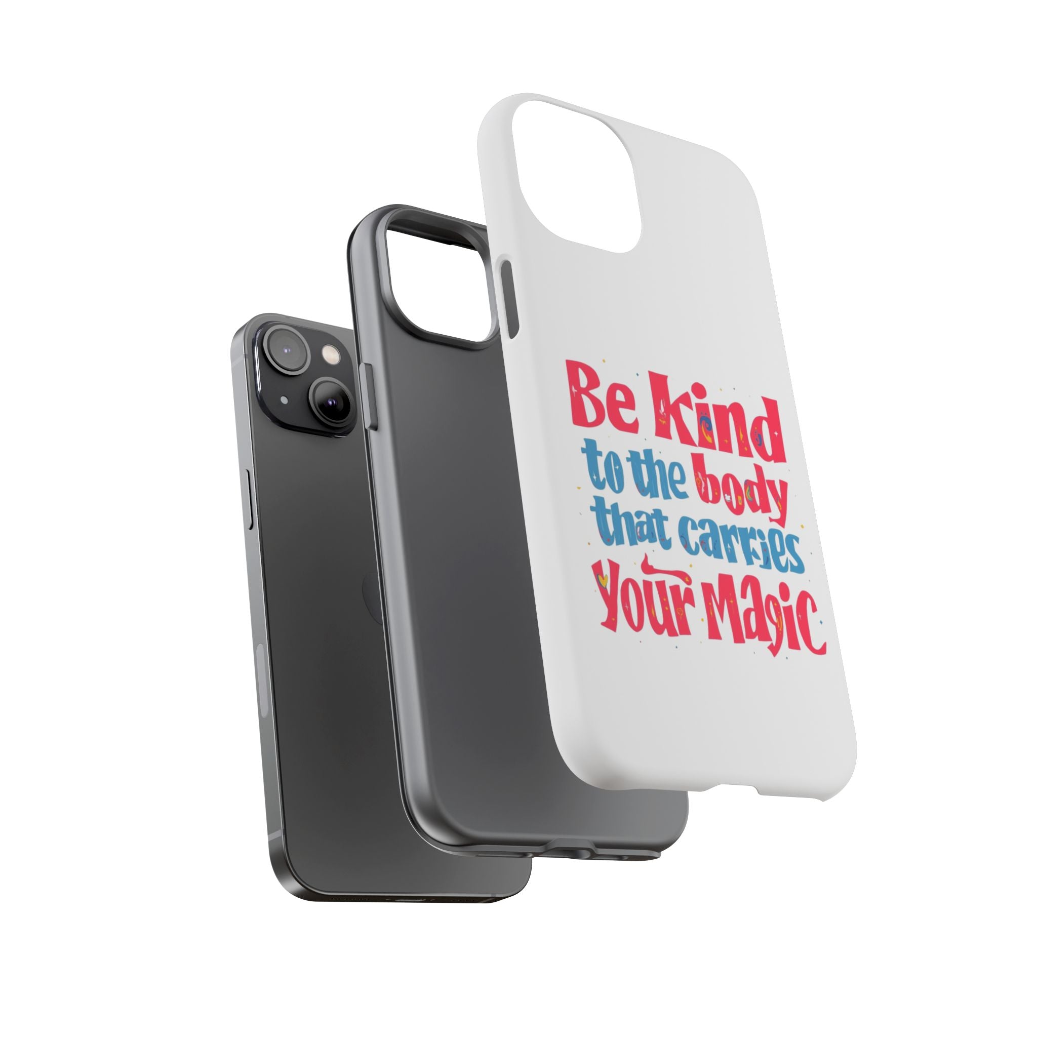 Be Kind to the Body that Carries Your Magic - Tough Case - Phone Case