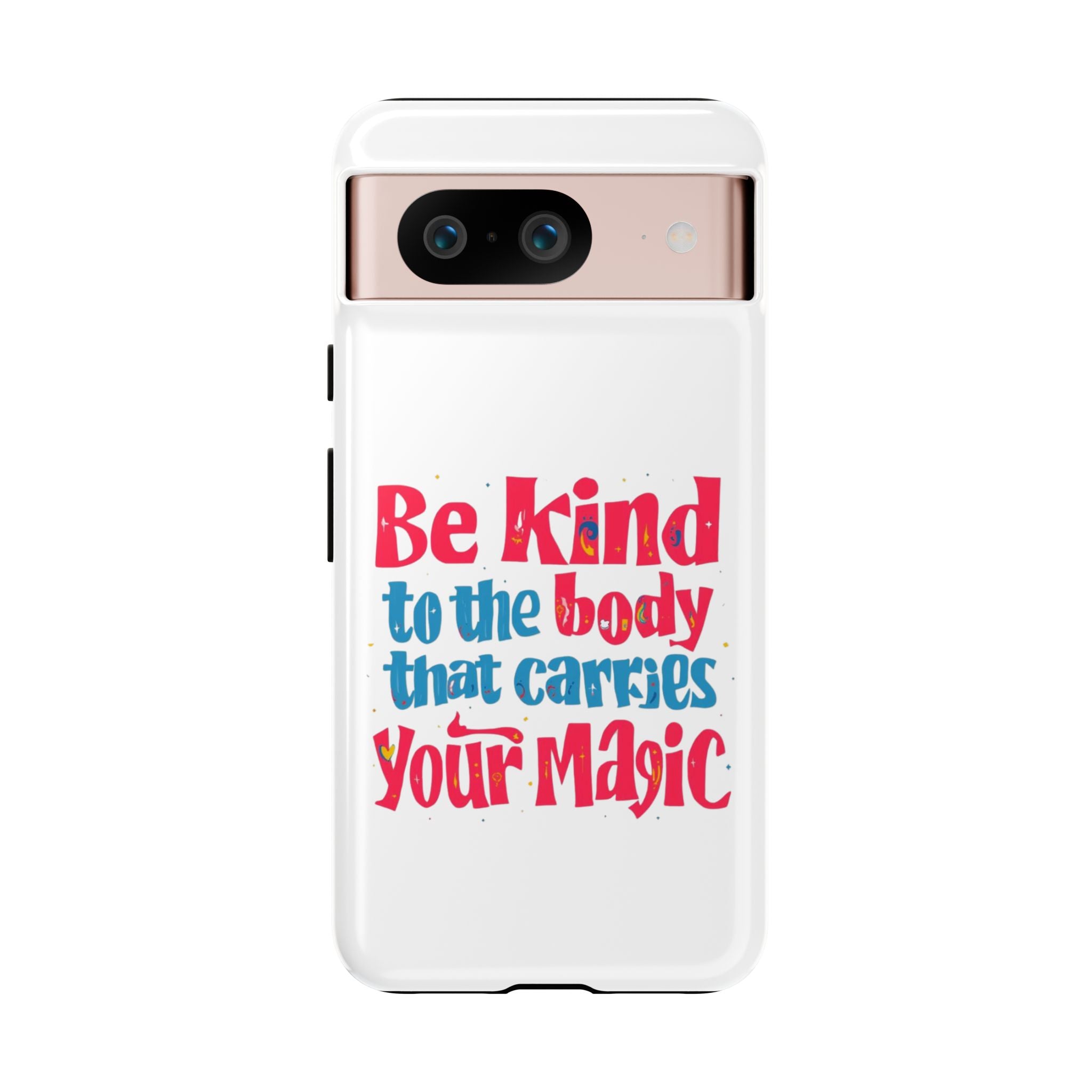 Be Kind to the Body that Carries Your Magic - Tough Case - Phone Case