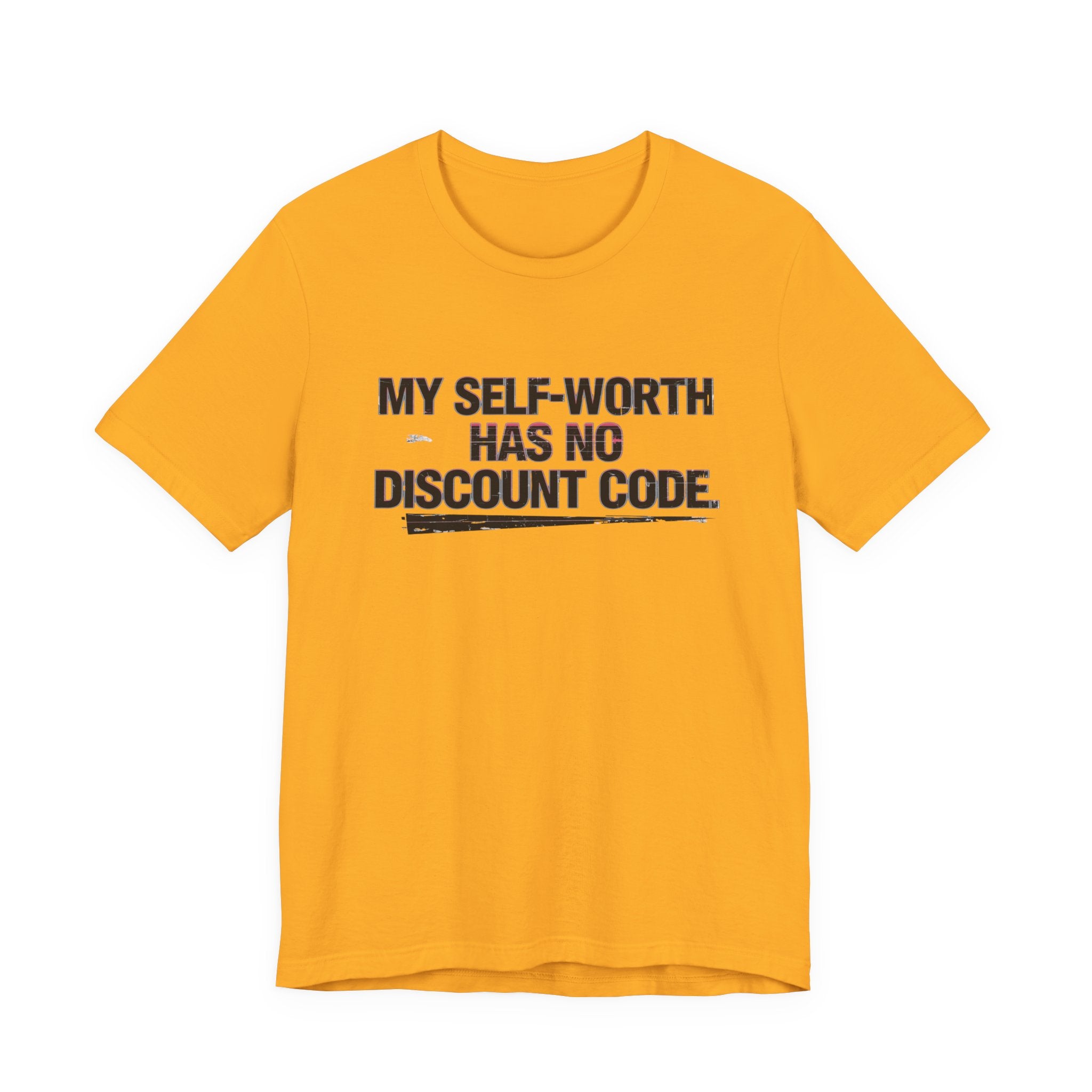 "My Self-Worth Has No Discount Code" Unisex Jersey Short Sleeve T-Shirt - Empowering Quote Tee