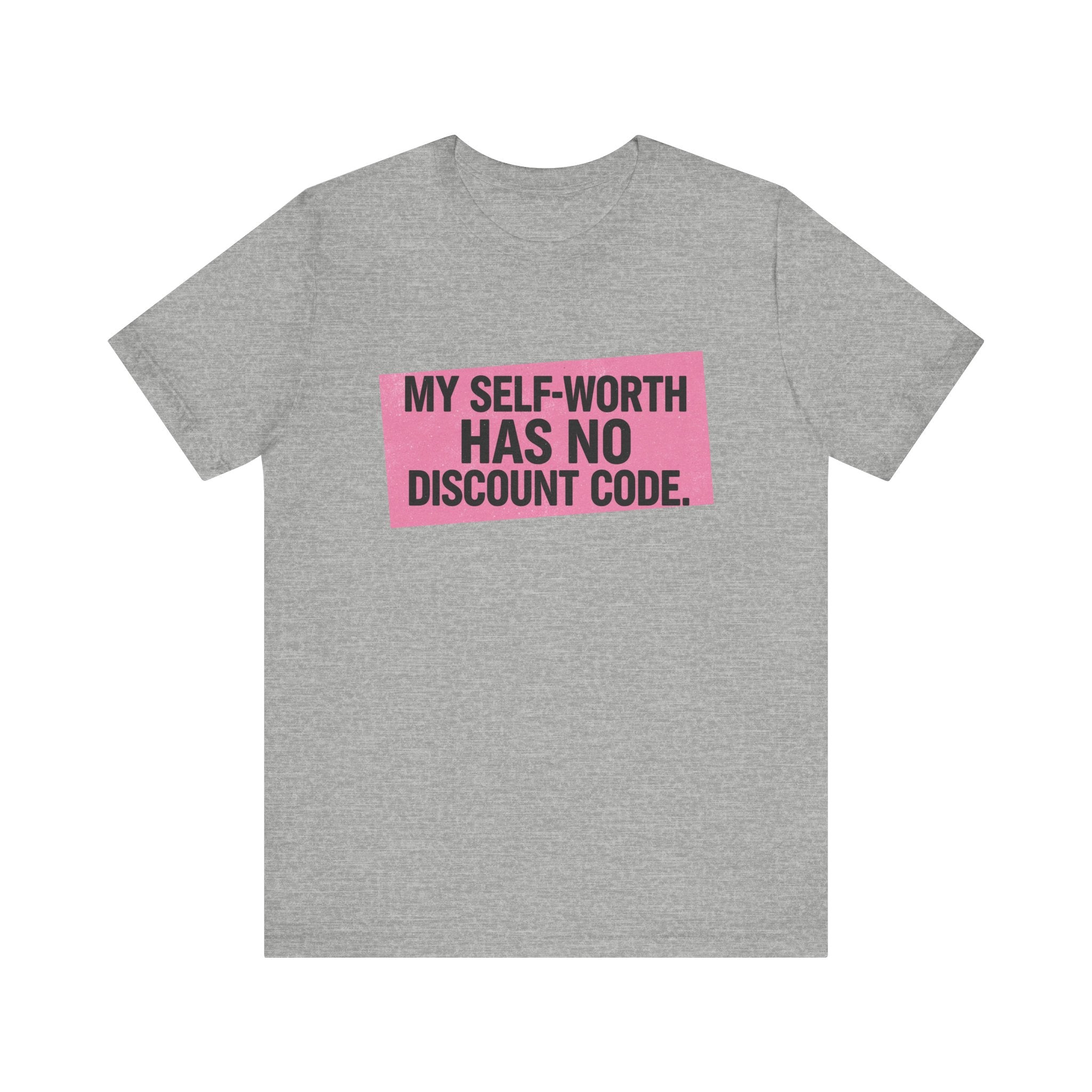 My Self-Worth Has No Discount Code - Empowering Statement Tee