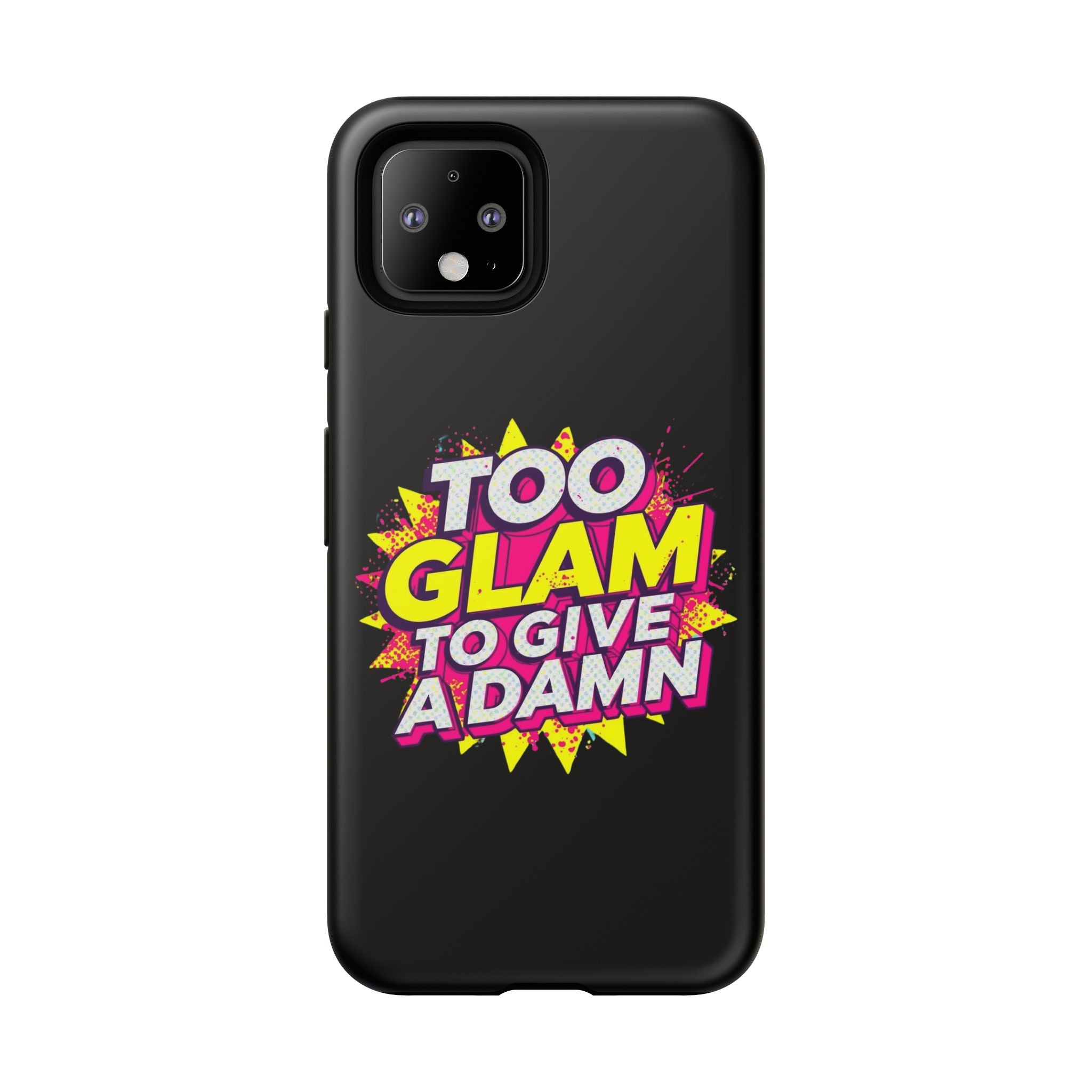 To Glam To Give a Damn, Tough Phone Case