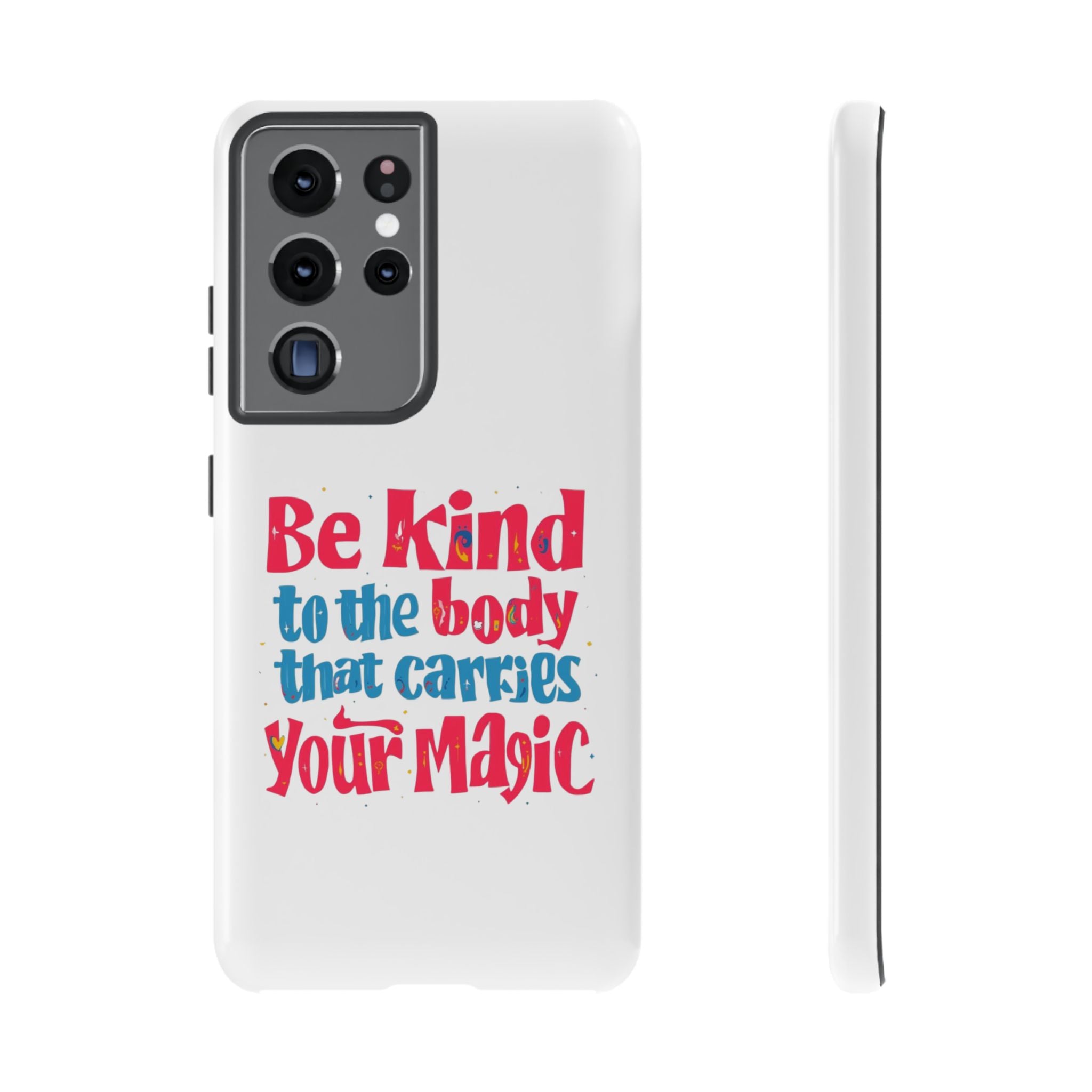 Be Kind to the Body that Carries Your Magic - Tough Case - Phone Case