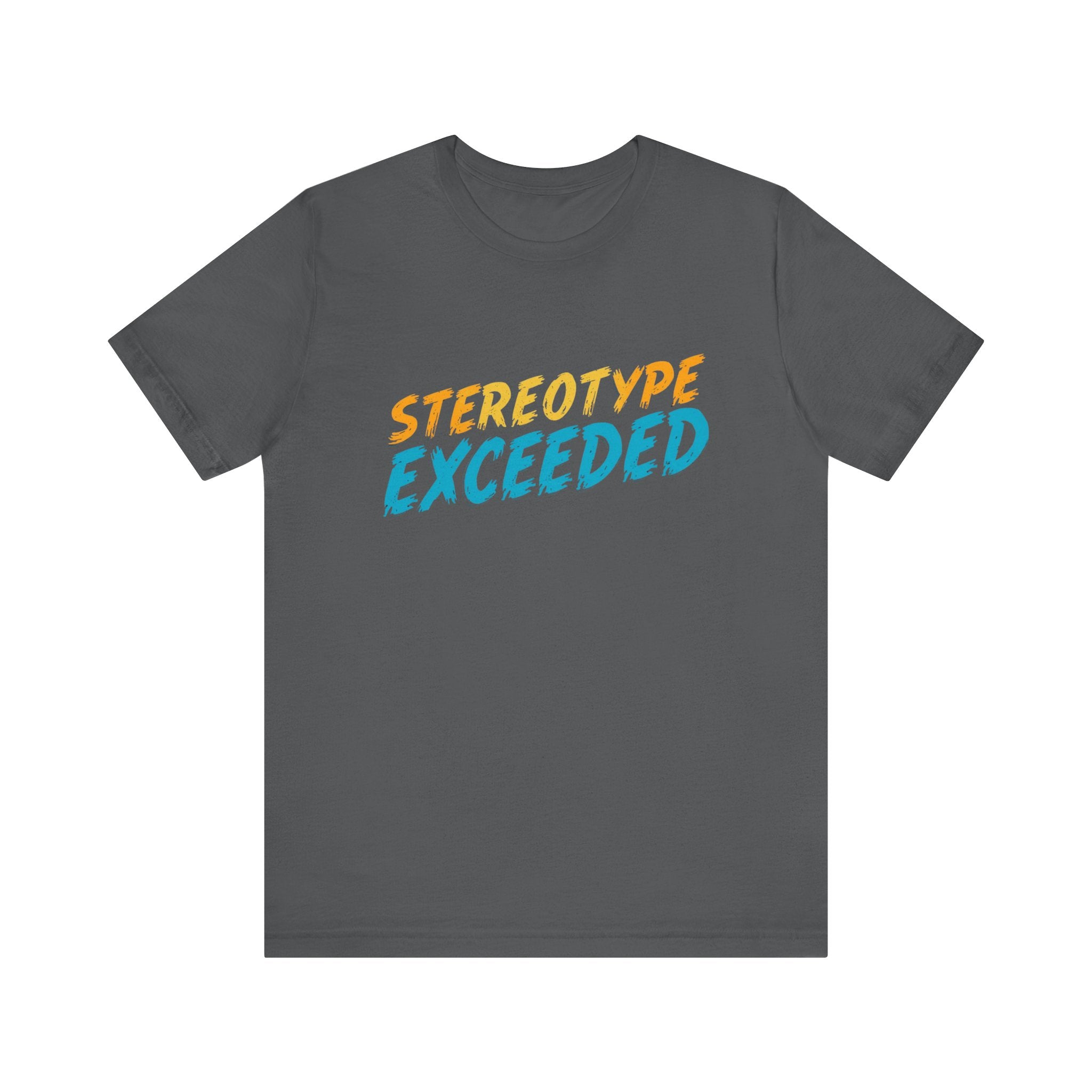Stereotype Exceeded Unisex Jersey Tee
