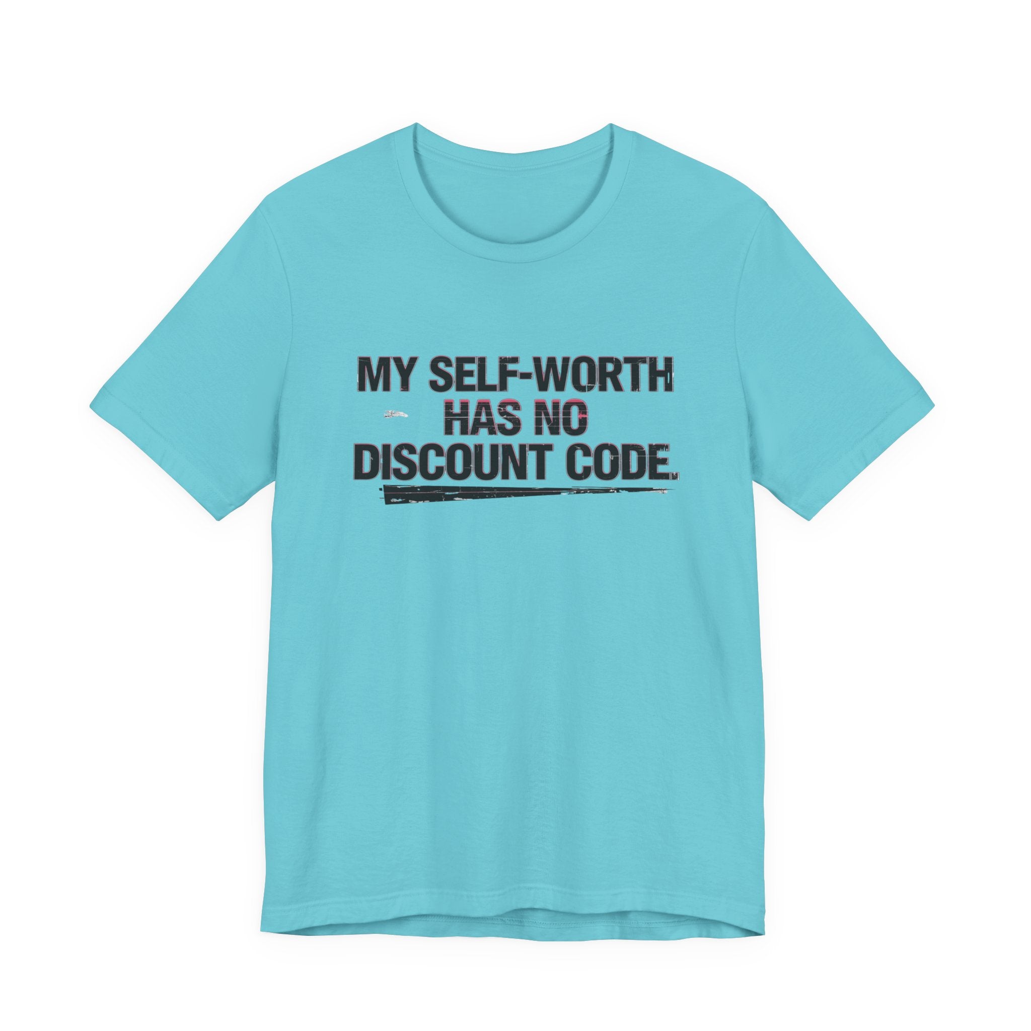 "My Self-Worth Has No Discount Code" Unisex Jersey Short Sleeve T-Shirt - Empowering Quote Tee