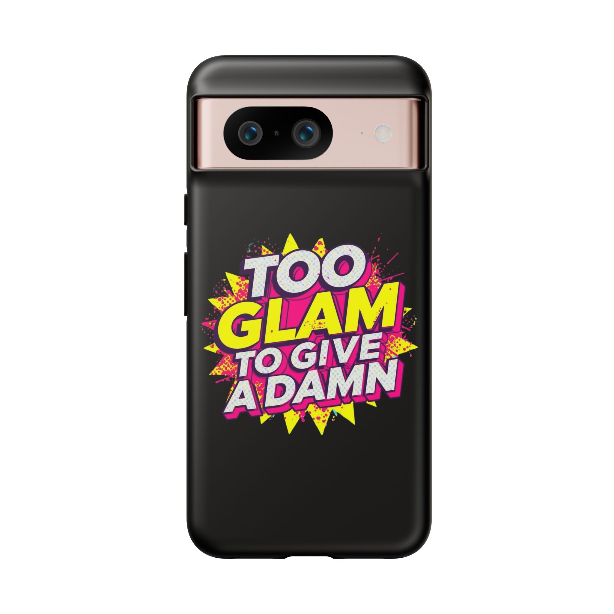 To Glam To Give a Damn, Tough Phone Case