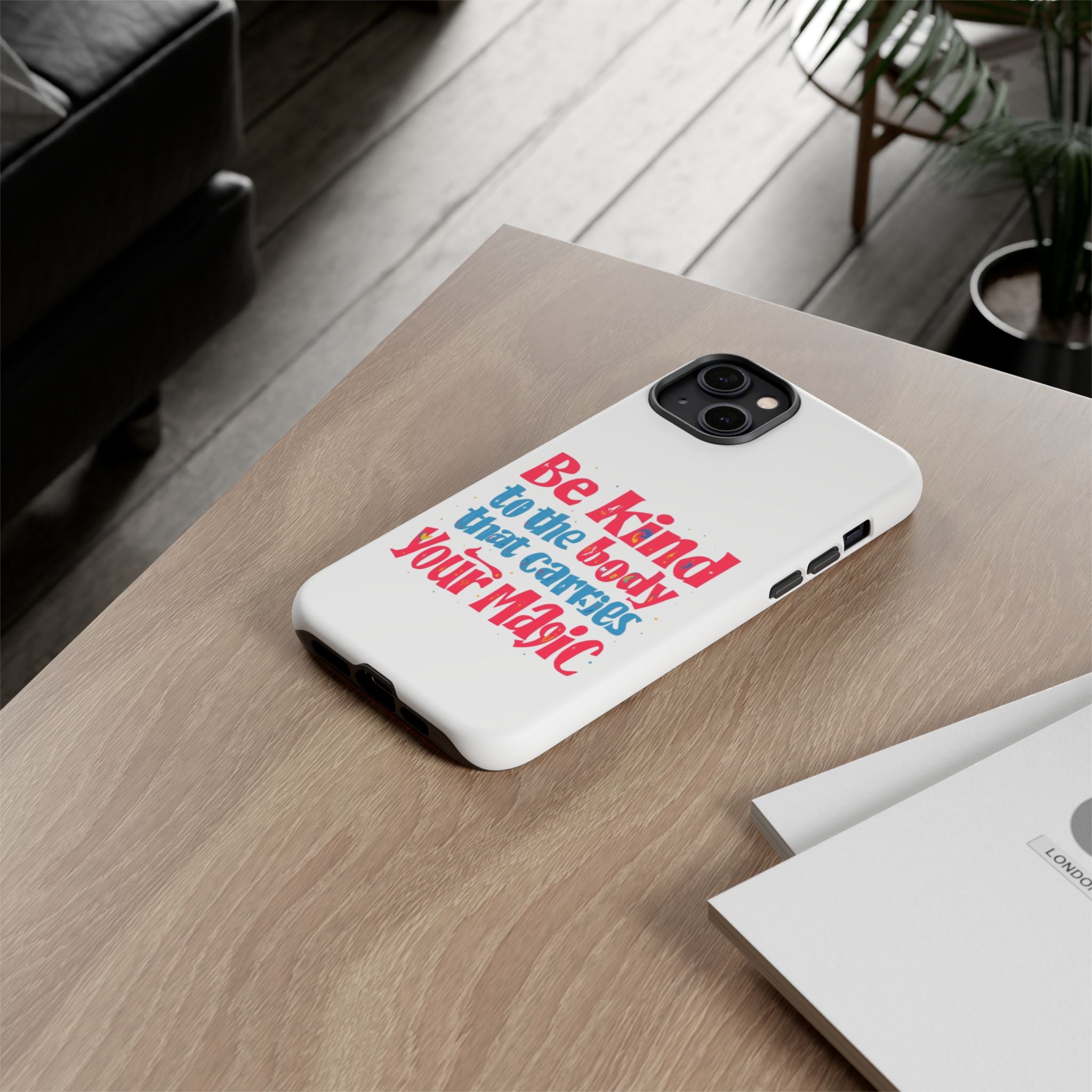 Be Kind to the Body that Carries Your Magic - Tough Case - Phone Case