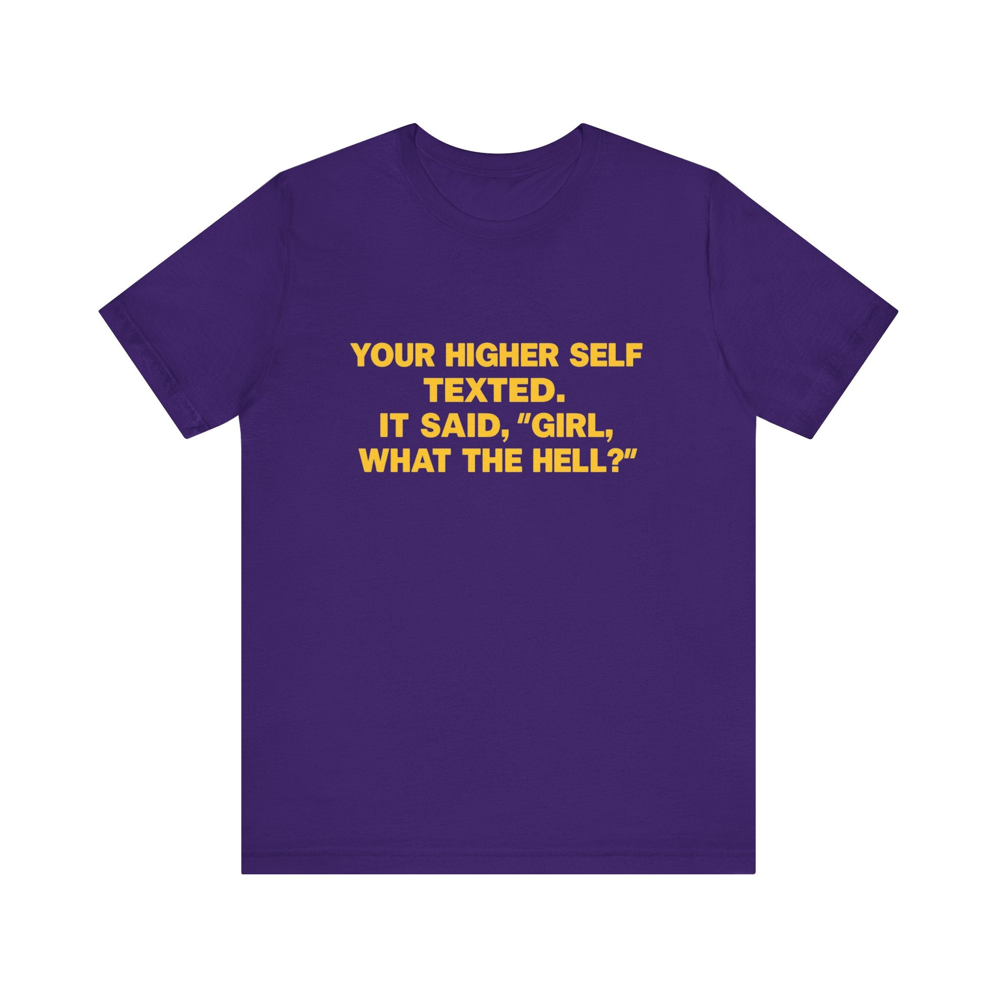 Your Higher Self Texted Tee, Funny T-Shirt, Unisex Graphic Tee, Spiritual Gift, Casual Wear, Motivational Quote Shirt