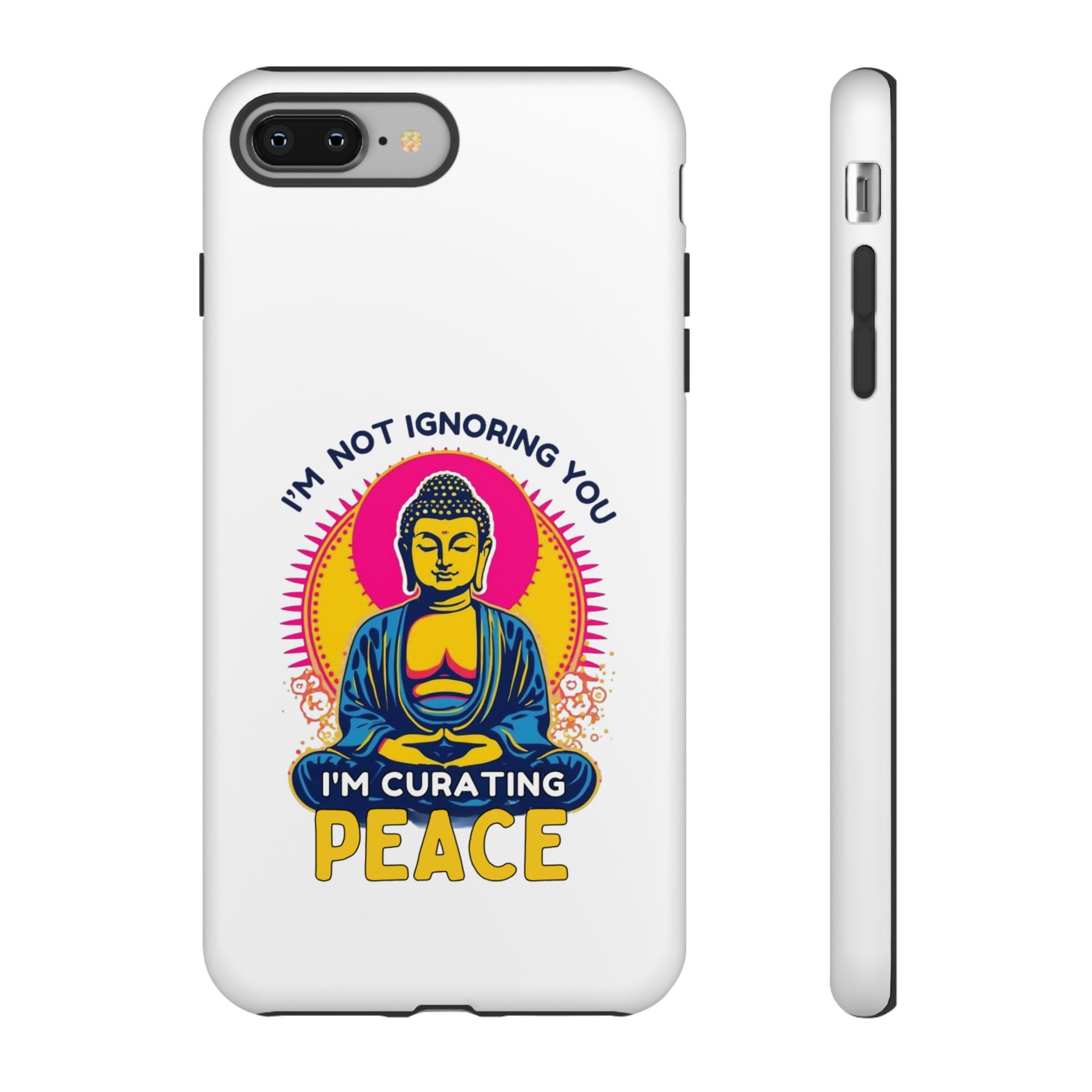 I'm not Ignoring You I'm Curating Peace, Tough Phone Case