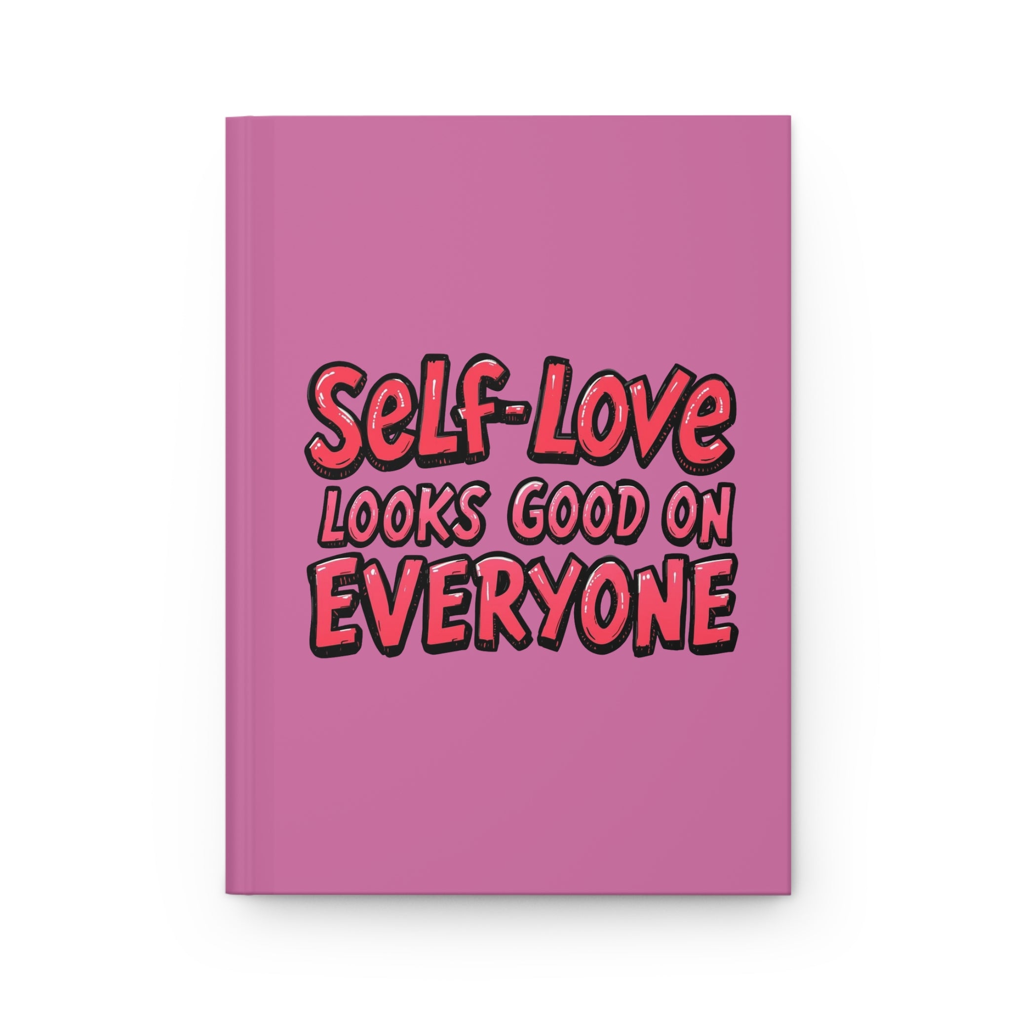 Self-Love Looks Good on Everyone - Hardcover Journal - Inspirational Matte Notebook