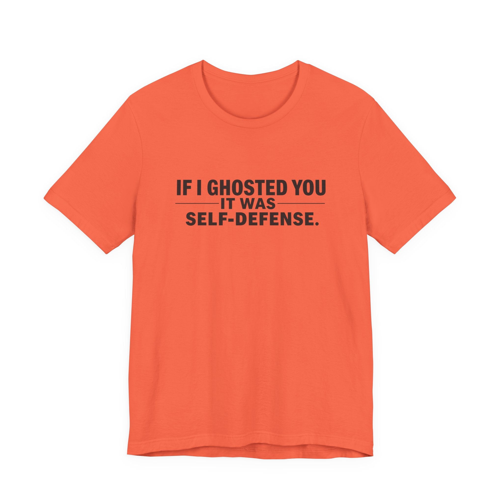 Funny Ghosting Quote Tee - Perfect Gift for Friends, Casual Wear, Humor Shirt, Self-Defense, Unisex Jersey Tee