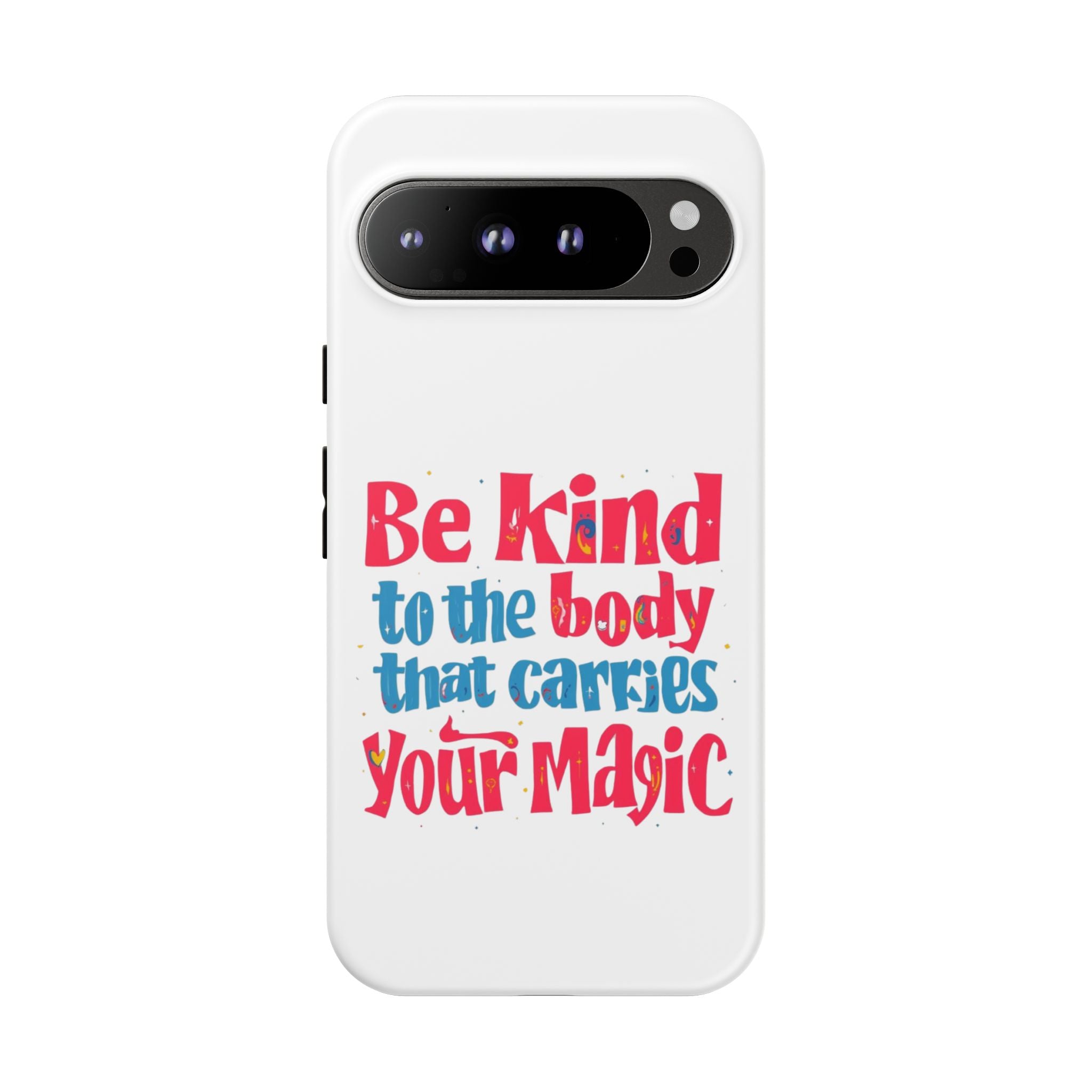 Be Kind to the Body that Carries Your Magic - Tough Case - Phone Case