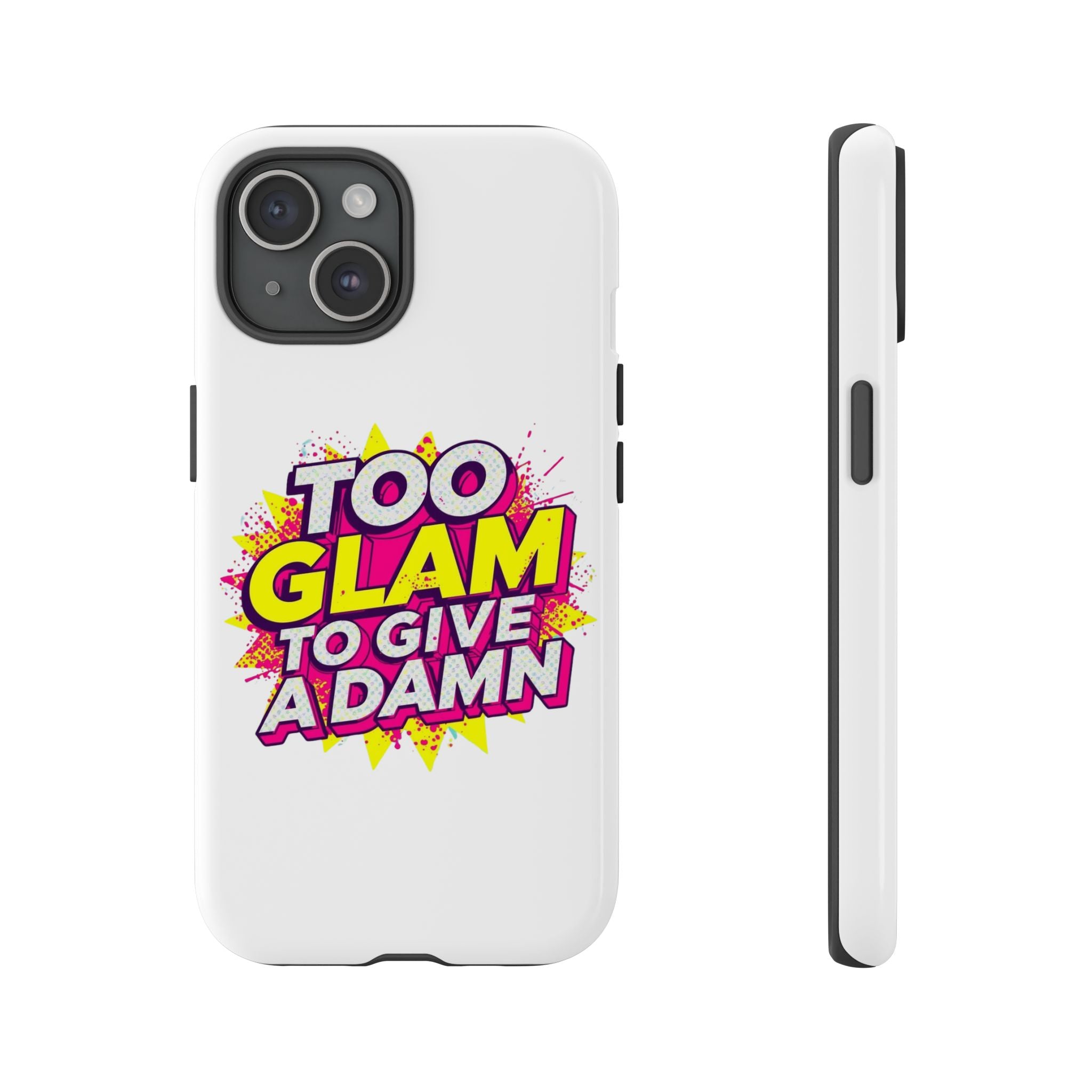 Too Glam to Give a Damn, Tough Cases