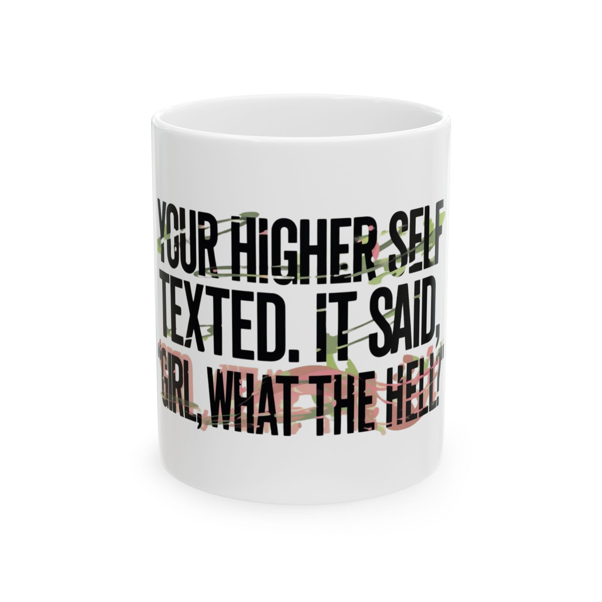Higher Self Motivational Ceramic Mug, Self-Care Gift, Spiritual Mug, Positive Vibes Drinkware, Empowerment Coffee Cup, Mindfulness Gift
