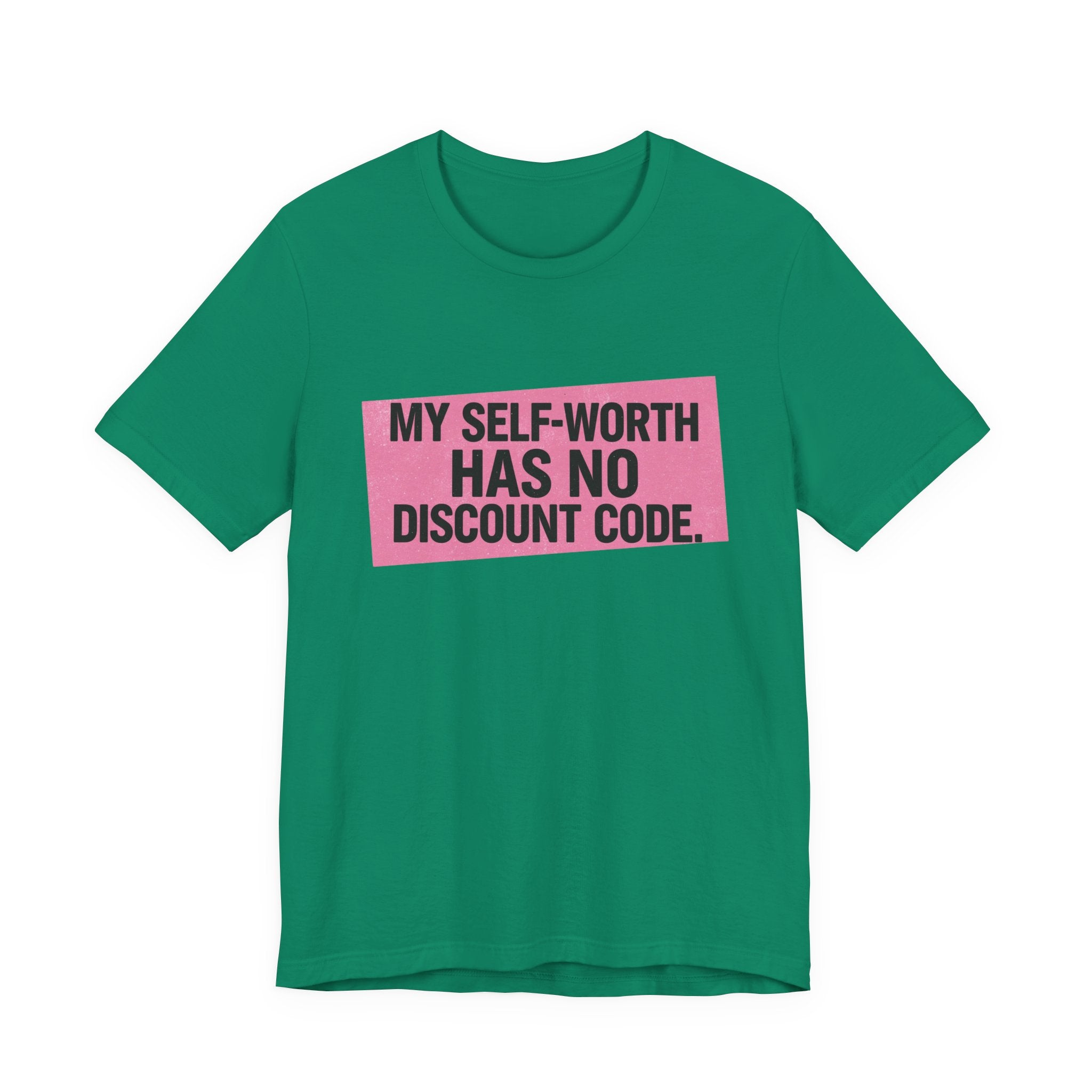 My Self-Worth Has No Discount Code - Empowering Statement Tee
