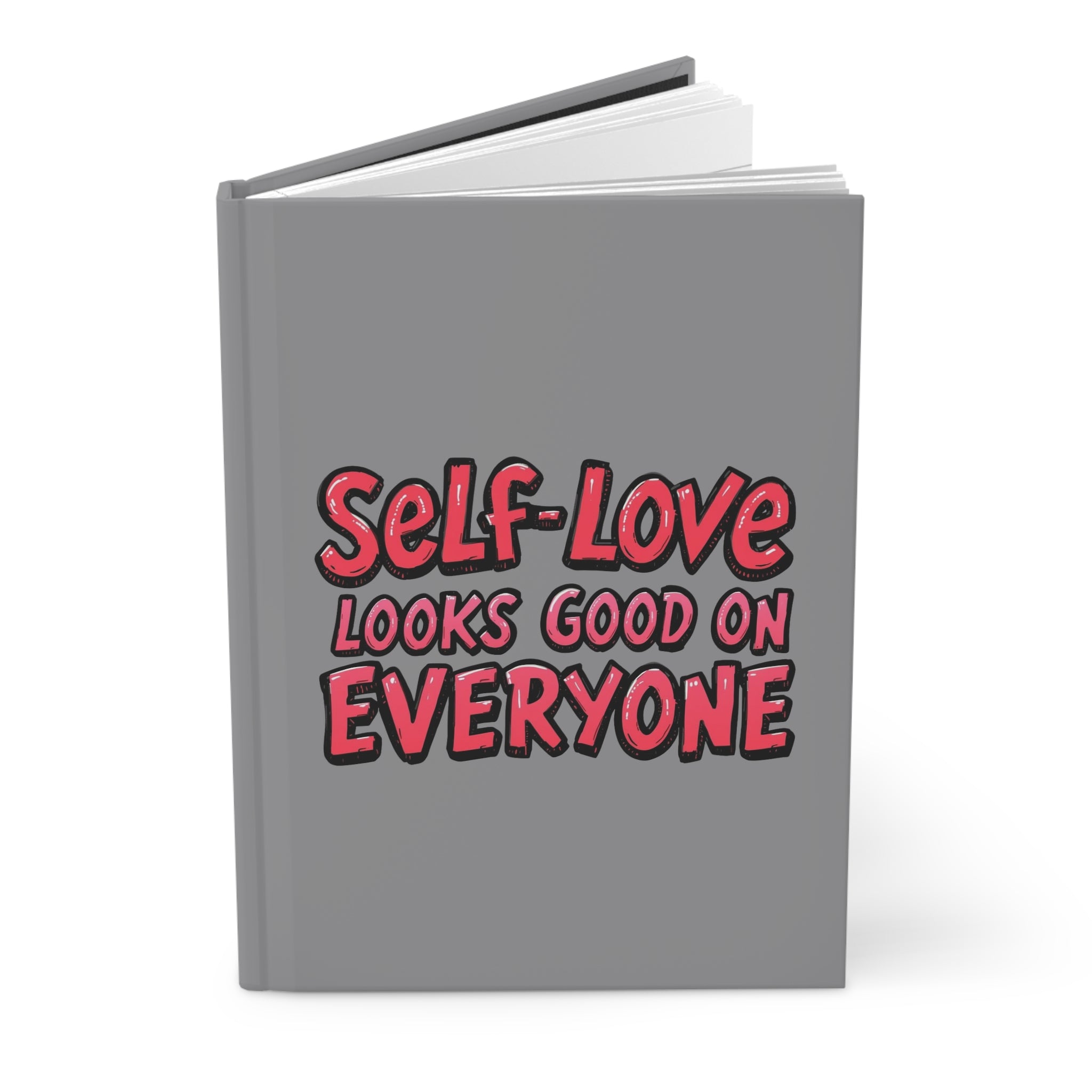 Self-Love Looks Good on Everyone - Hardcover Journal - Inspirational Matte Notebook