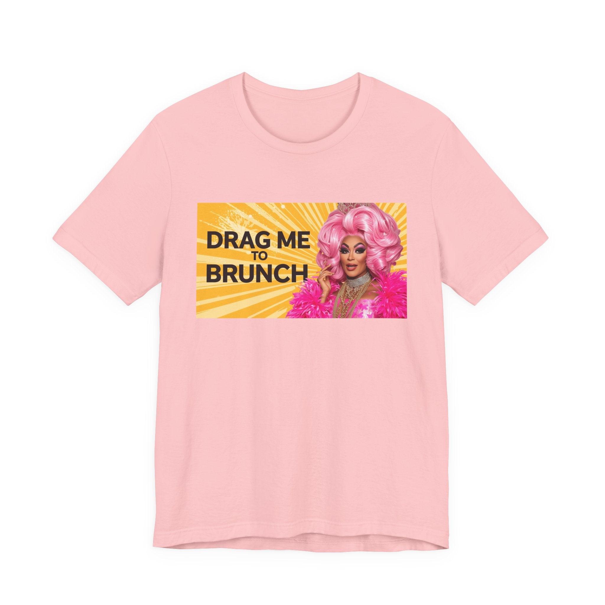 Fabulous Drag Me To Brunch Tee - Unisex Jersey Short Sleeve Shirt, LGBTQ Apparel, Fun Party Top, Pride Fashion, Gift for Drag Lovers