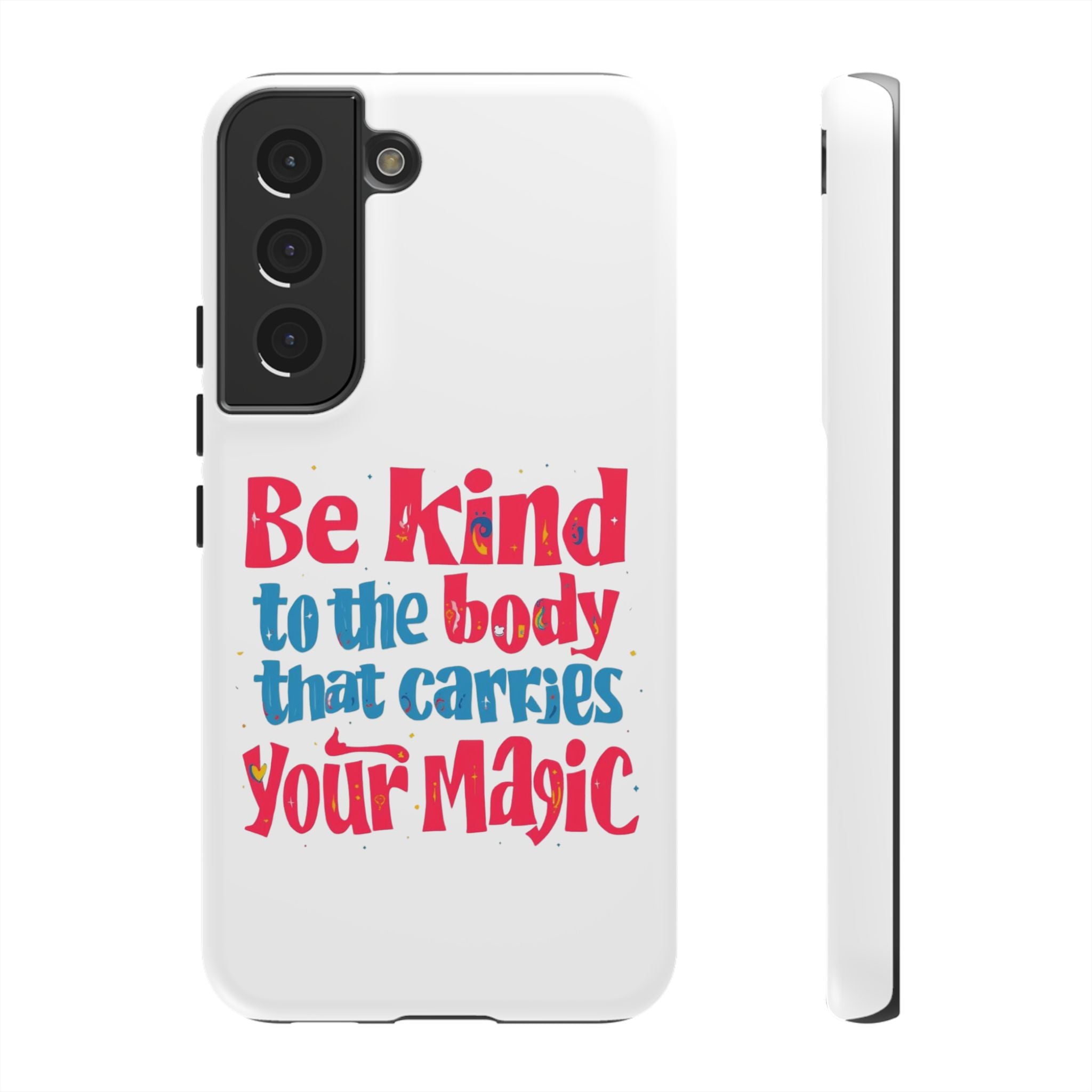 Be Kind to the Body that Carries Your Magic - Tough Case - Phone Case