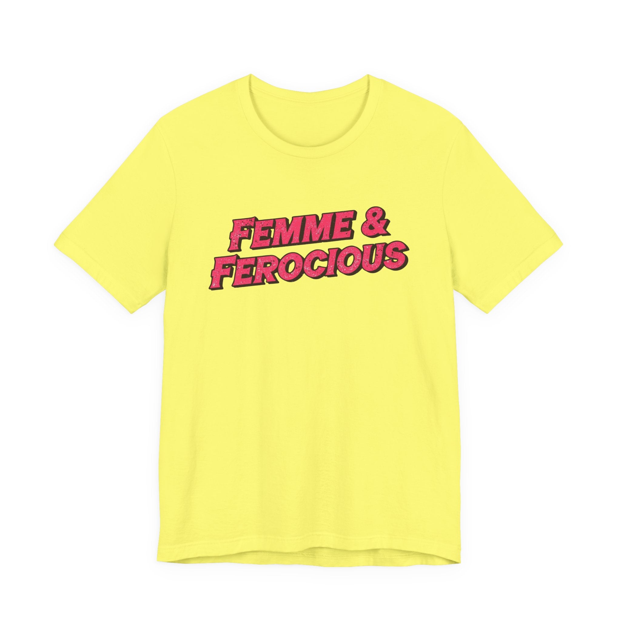 Femme & Ferocious Tee - Unisex Jersey Short Sleeve Shirt, Feminist Gift, Empowerment Tee, Casual Wear, Statement Shirt, Gift for Her