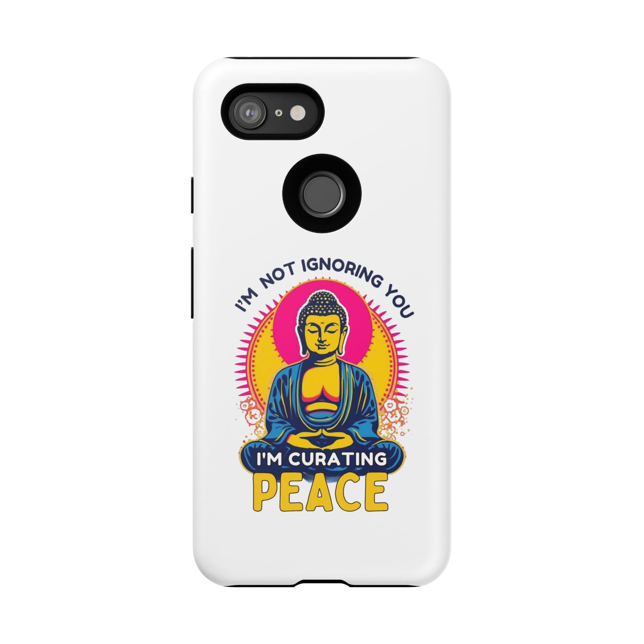I'm not Ignoring You I'm Curating Peace, Tough Phone Case