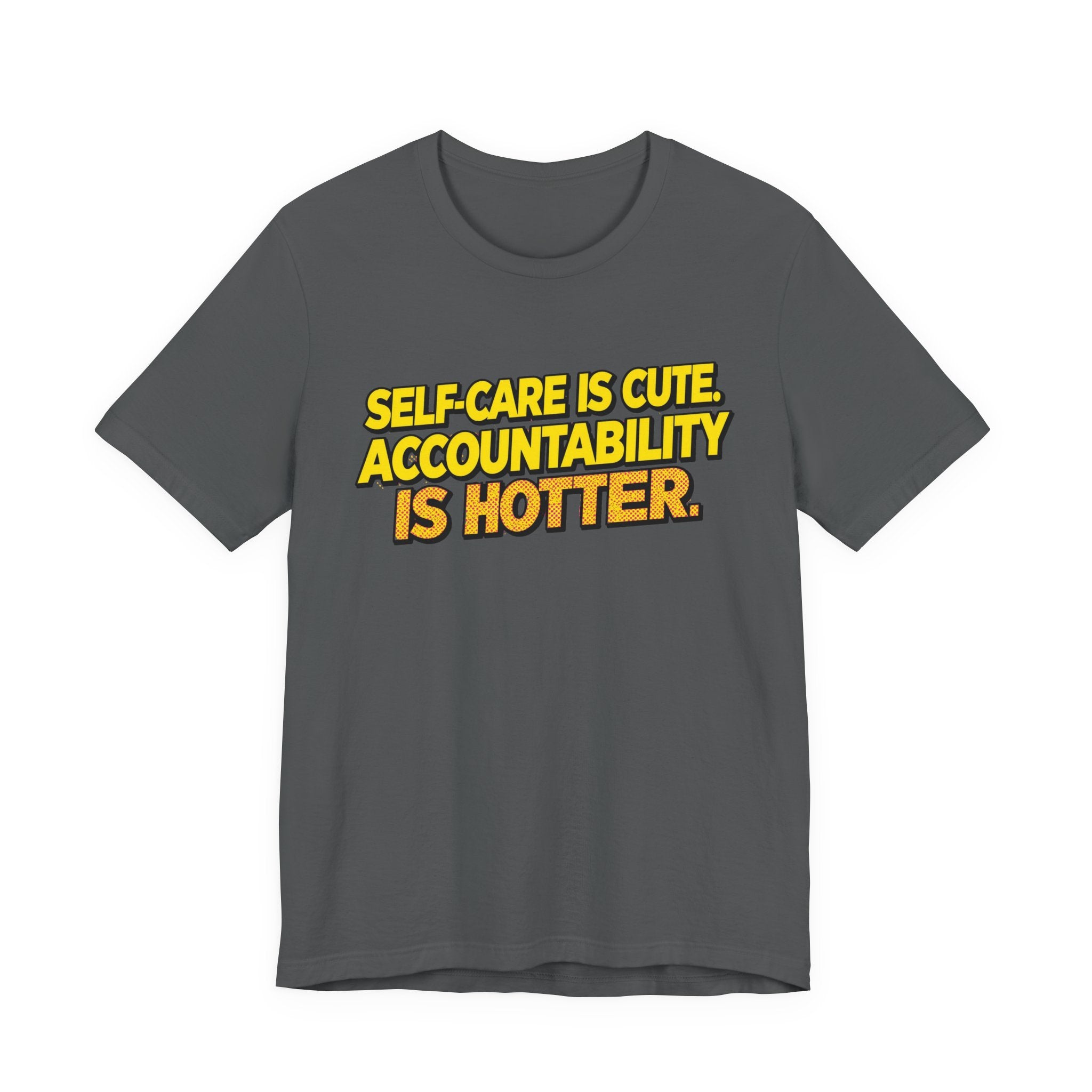 Self-Care Accountability Tee, Motivational T-Shirt, Unisex Casual Wear, Gift for Friends, Positive Affirmation Shirt
