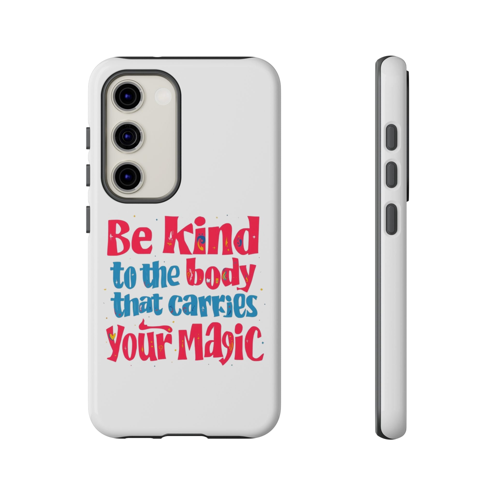 Be Kind to the Body that Carries Your Magic - Tough Case - Phone Case