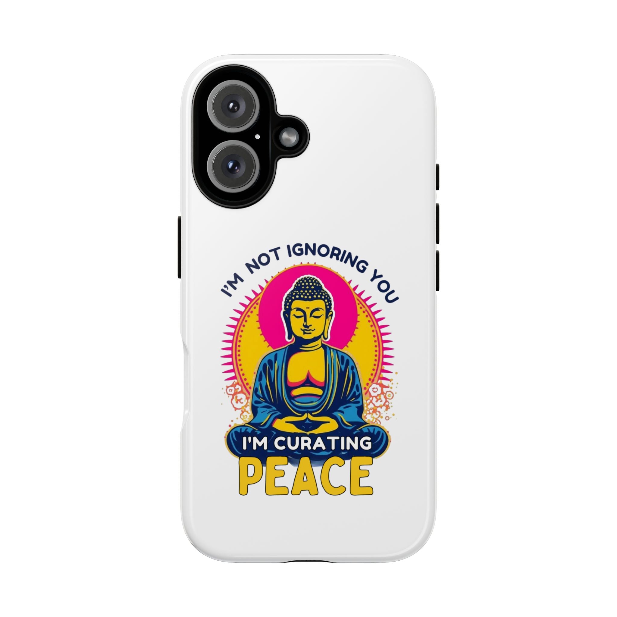 I'm not Ignoring You I'm Curating Peace, Tough Phone Case