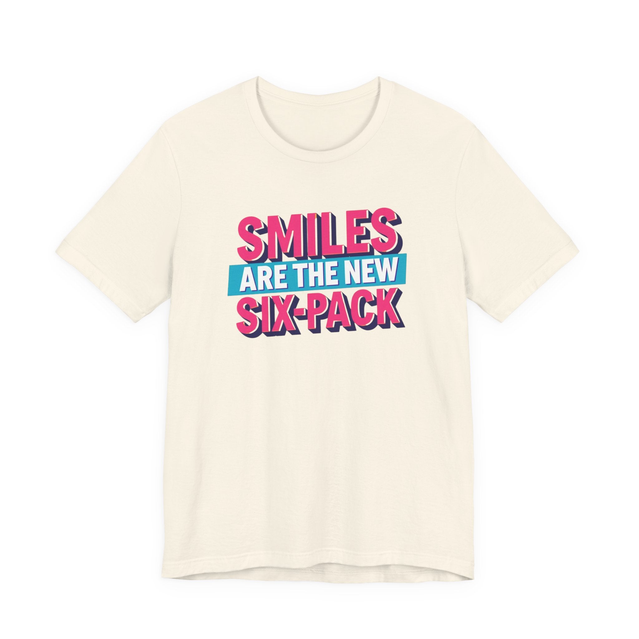 Smiles are the new Six Pack - Unisex Jersey Short Sleeve Tee