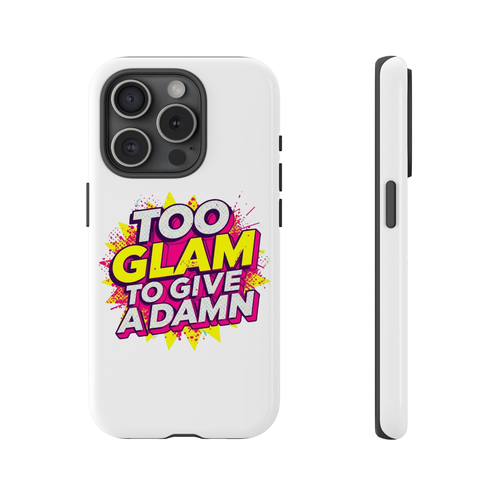 Too Glam to Give a Damn, Tough Cases