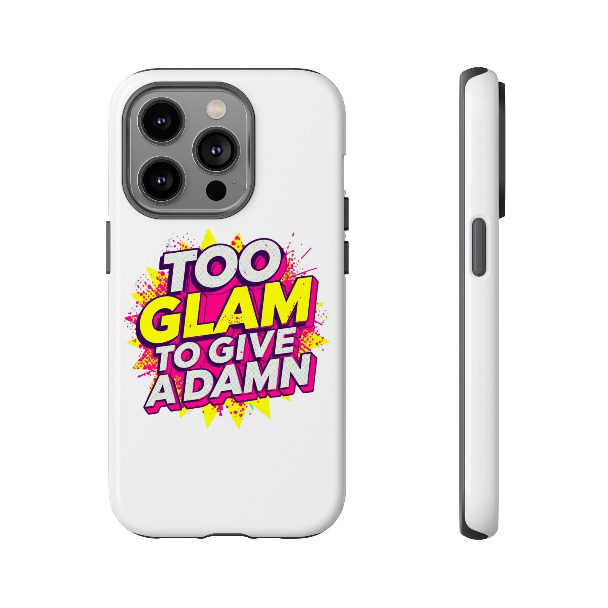 Too Glam to Give a Damn, Tough Cases