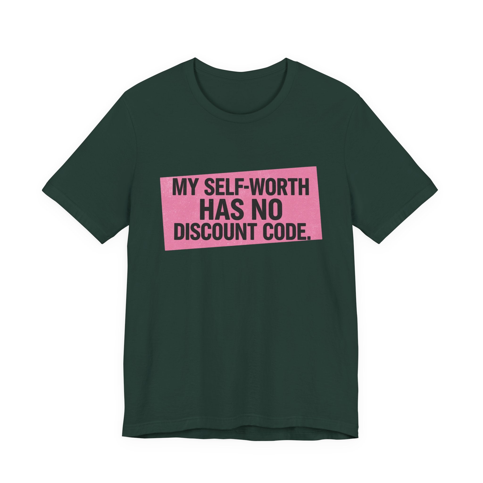 My Self-Worth Has No Discount Code - Empowering Statement Tee