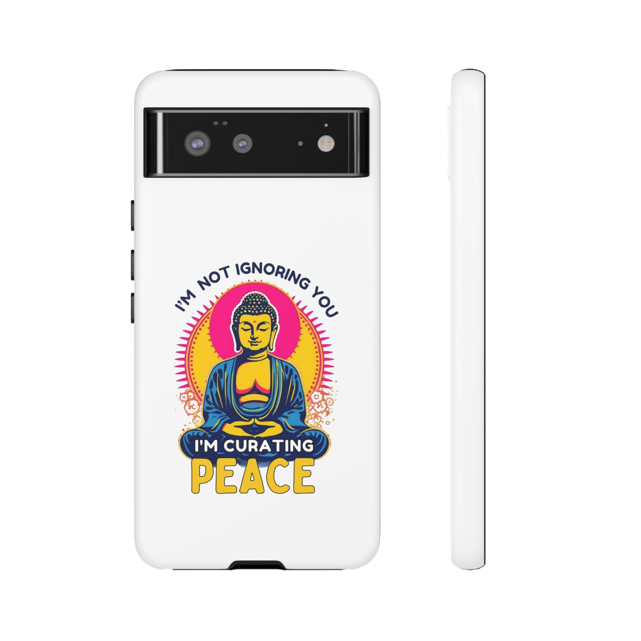 I'm not Ignoring You I'm Curating Peace, Tough Phone Case
