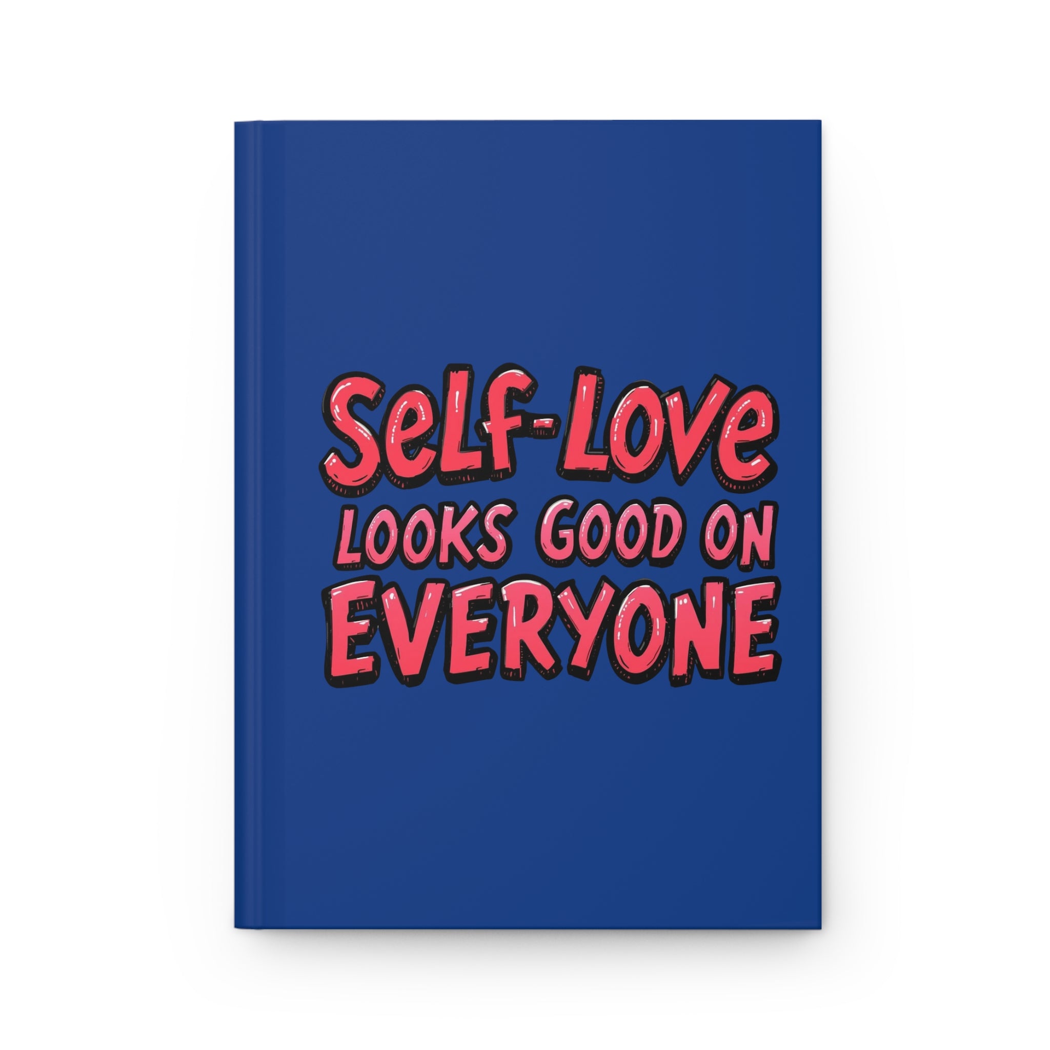 Self-Love Looks Good on Everyone - Hardcover Journal - Encouragement and Affirmation for Everyone