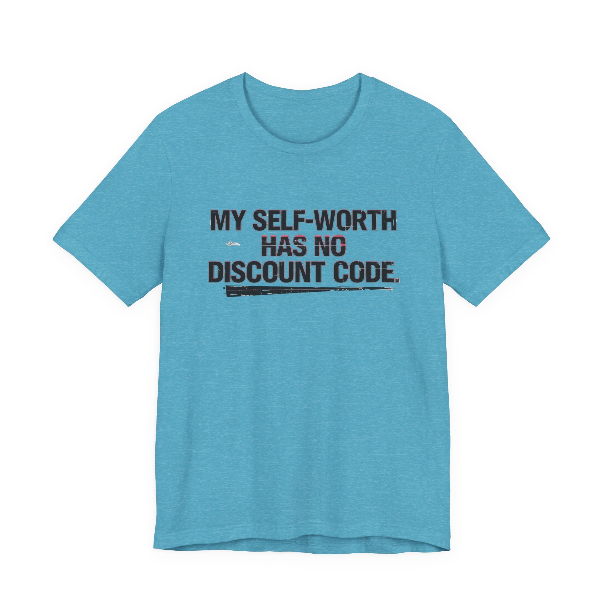"My Self-Worth Has No Discount Code" Unisex Jersey Short Sleeve T-Shirt - Empowering Quote Tee