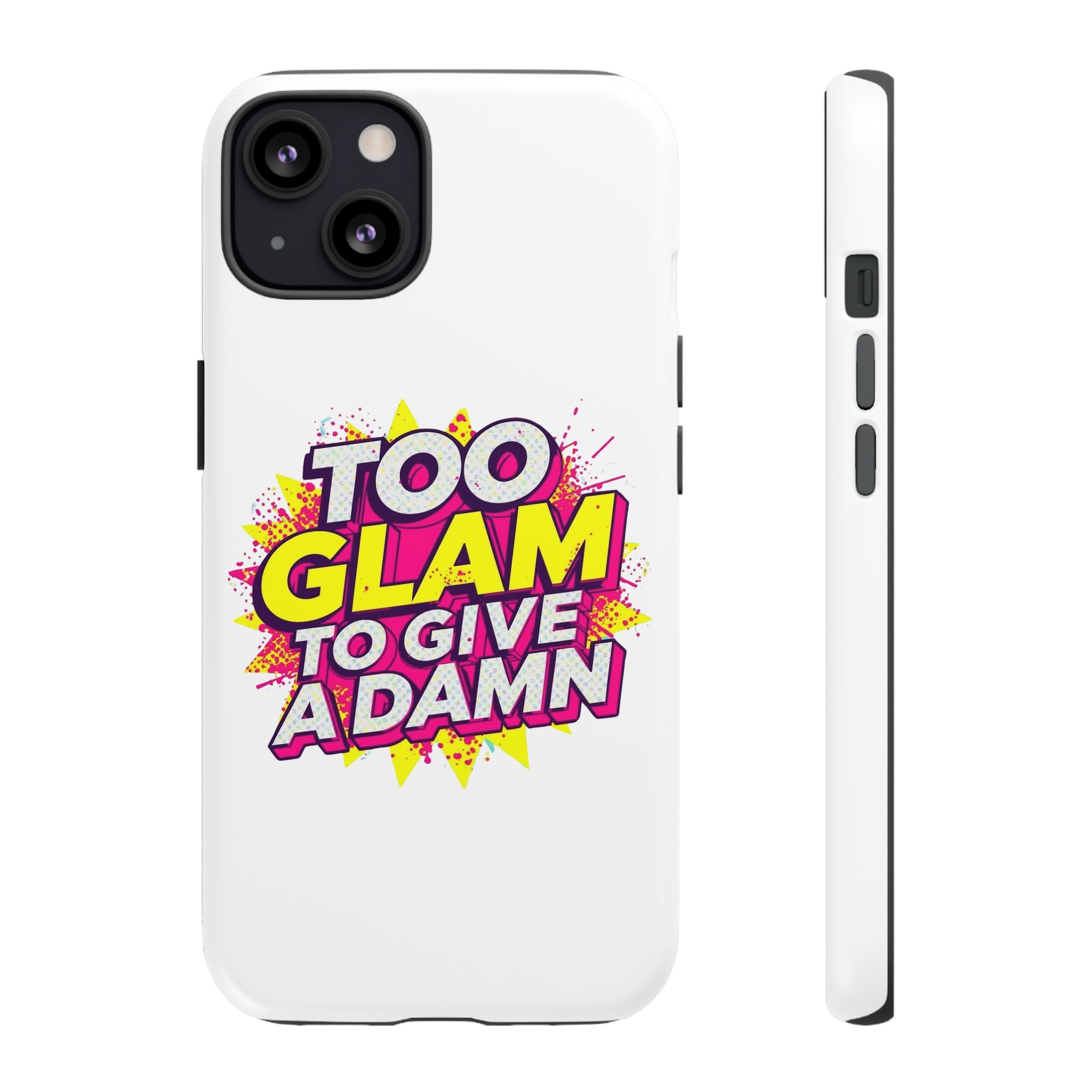 Too Glam to Give a Damn, Tough Cases