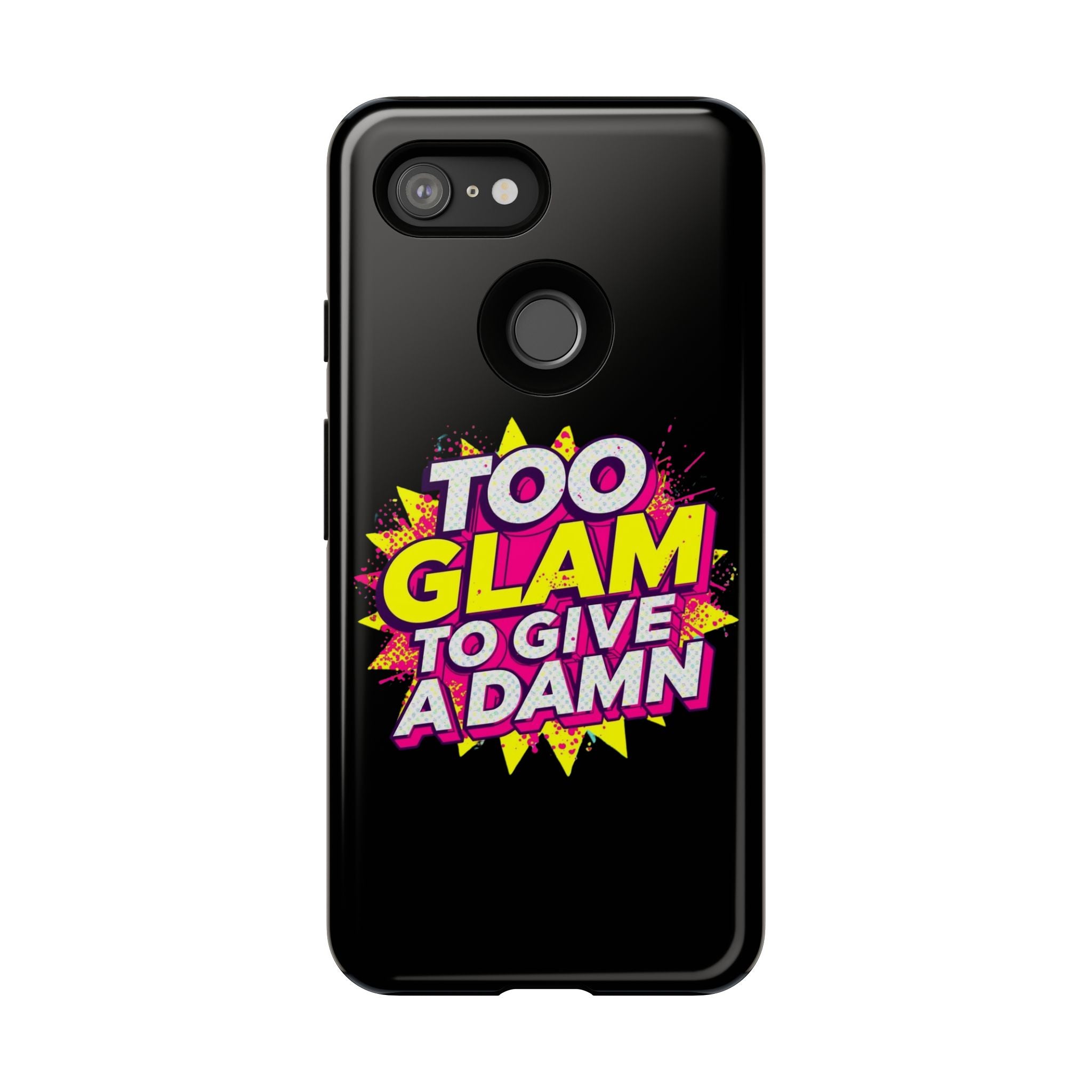 To Glam To Give a Damn, Tough Phone Case