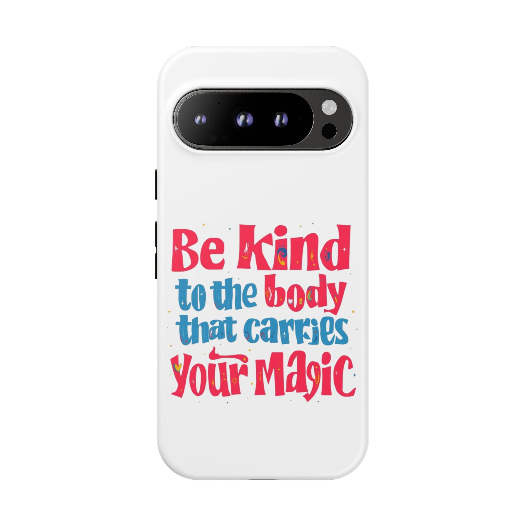 Be Kind to the Body that Carries Your Magic - Tough Case - Phone Case