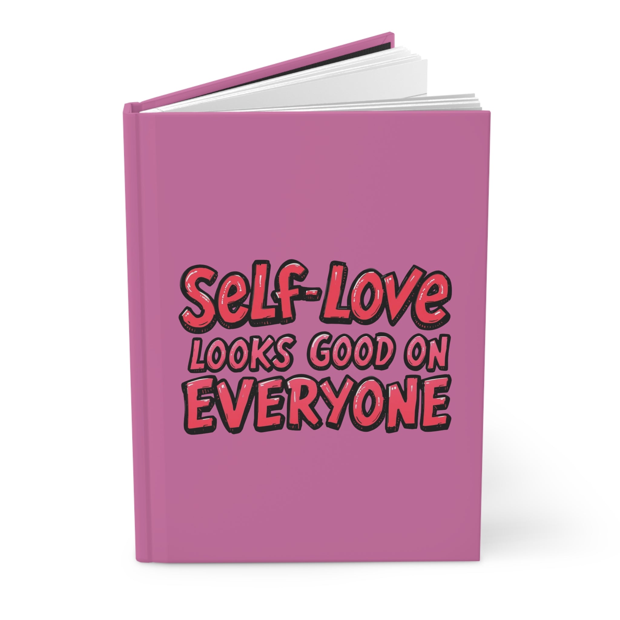 Self-Love Looks Good on Everyone - Hardcover Journal - Inspirational Matte Notebook